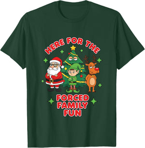 Here for The Forced Family Fun 2025 Family Matchin Christmas T-Shirt - T-Shirt | Forest