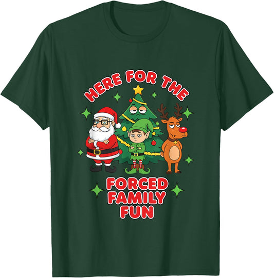 Here for The Forced Family Fun 2025 Family Matchin Christmas T-Shirt - T-Shirt | Forest