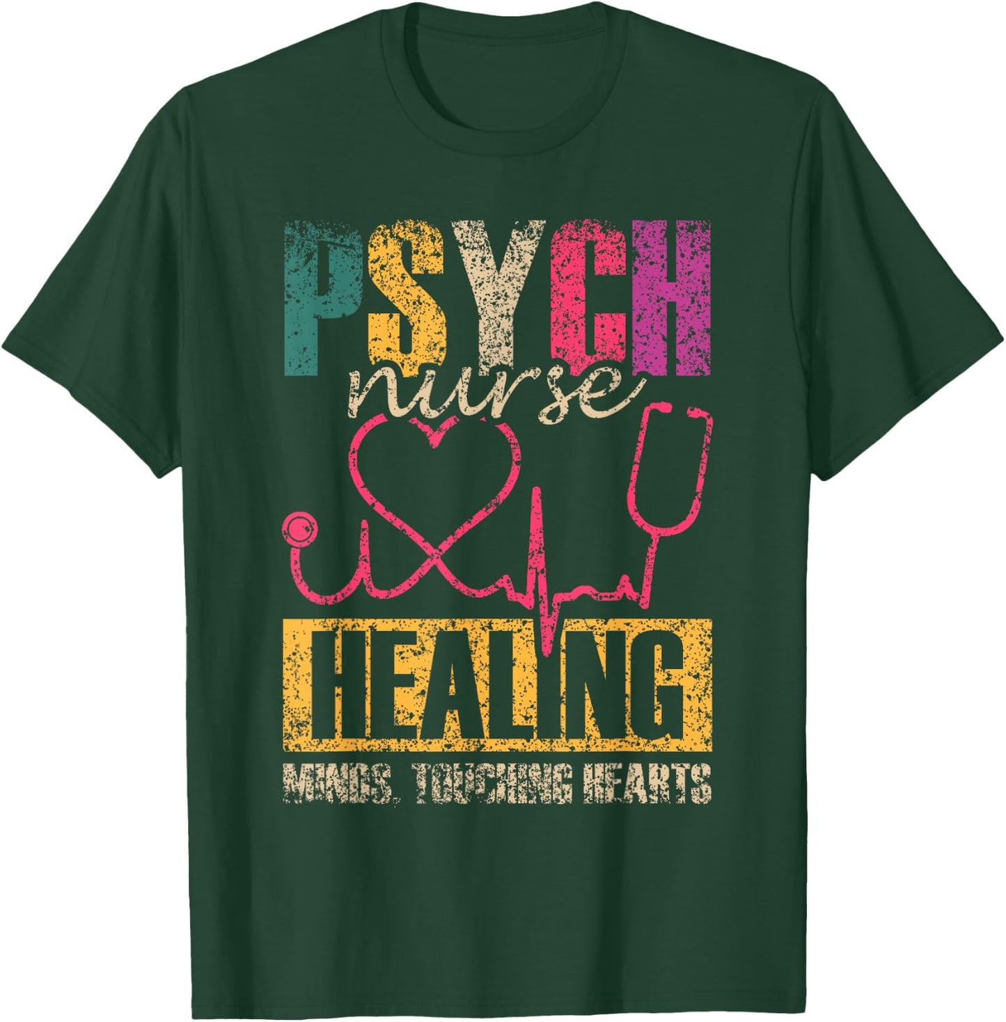 Psych Nurse: Healing Minds Touching Hearts Psychiatry Nurses T-Shirt - T-Shirt | Forest