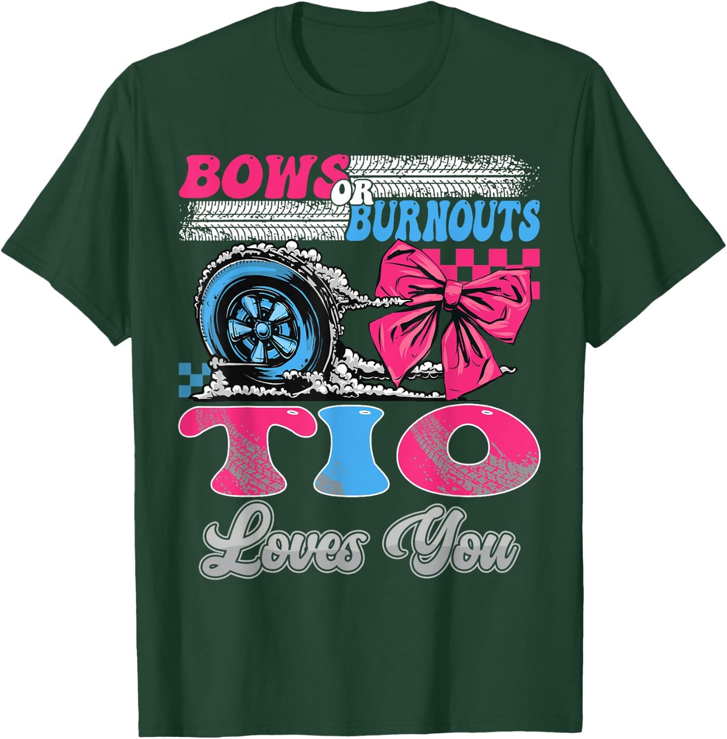 Burnouts or Bows Tio Loves You Gender Reveal Party T-Shirt - T-Shirt | Forest