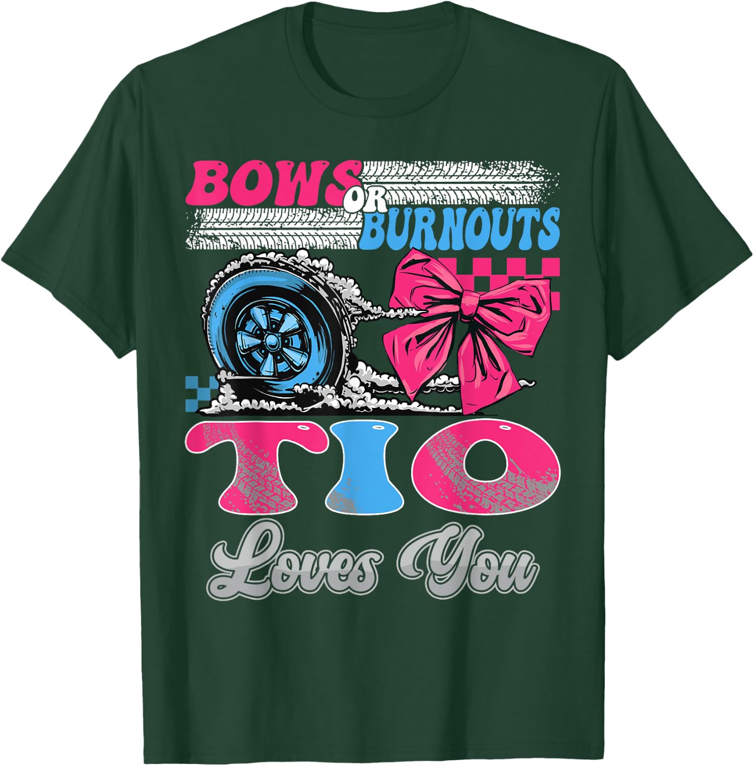 Burnouts or Bows Tio Loves You Gender Reveal Party T-Shirt - T-Shirt | Forest