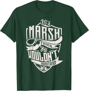 It's A MARSH Thing You Wouldn't Understand Family Name T-Shirt - T-Shirt | Forest