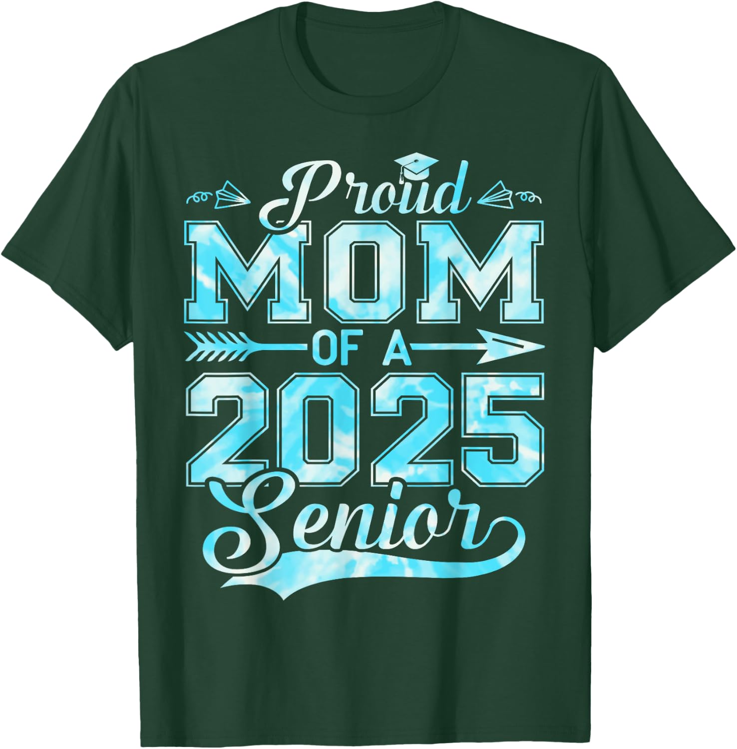 Proud Mom of a 2025 Senior Graduate, Funny Graduation T-Shirt - T-Shirt | Forest