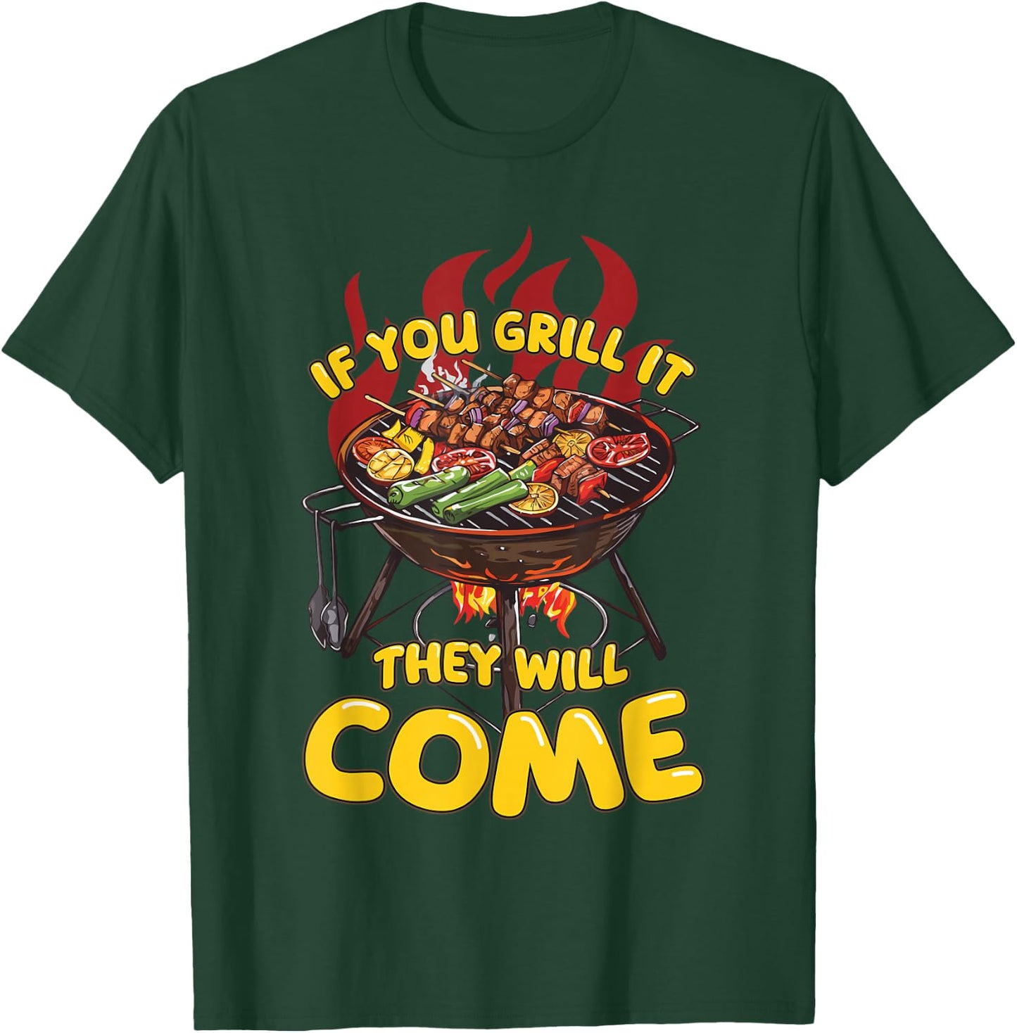 If You Grill It They Will Come Funny Barbeque Master Griller T-Shirt - T-Shirt | Forest