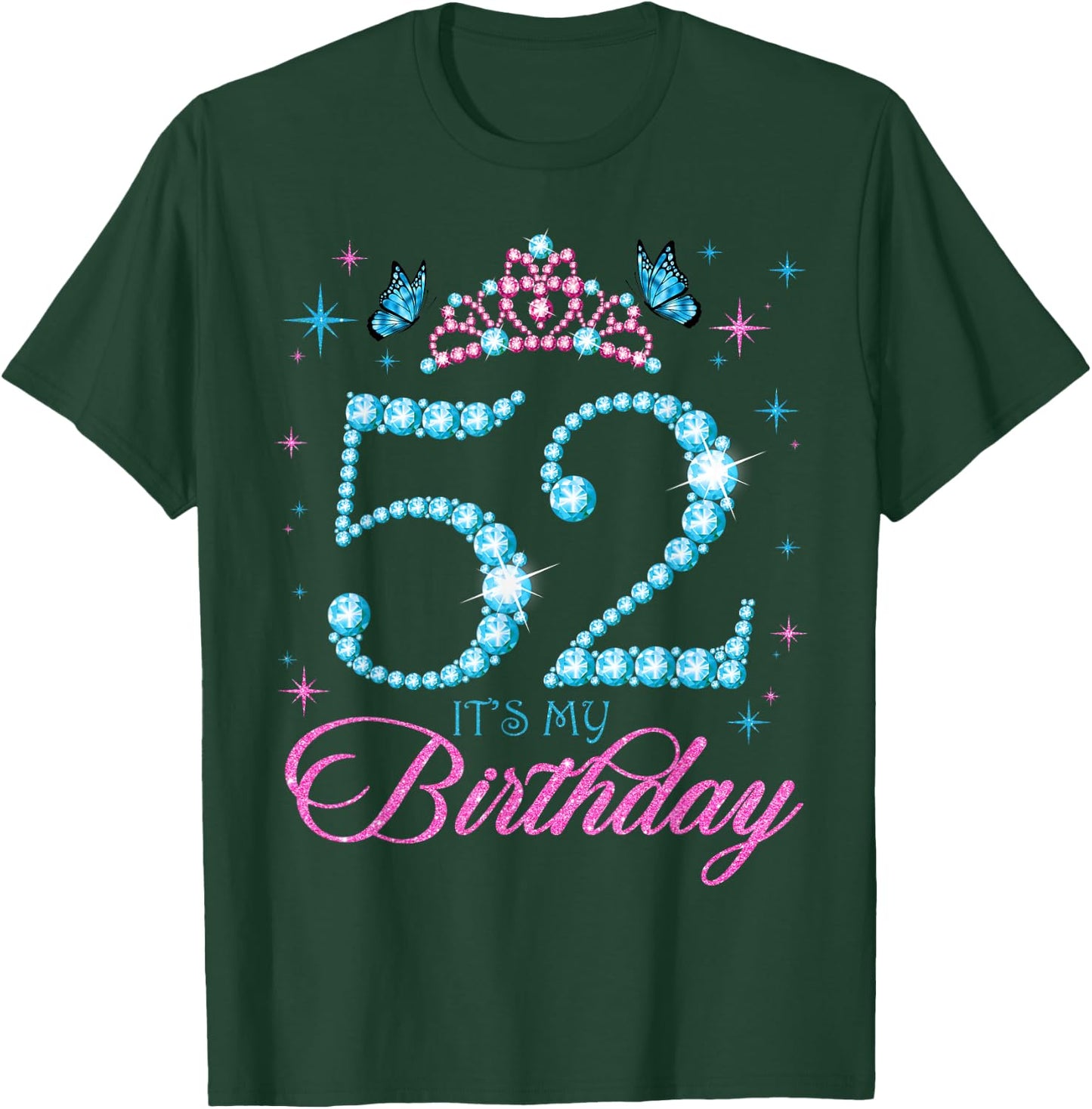 52 It's My Birthday 52 Years Old 52nd Birthday Party T-Shirt - T-Shirt | Forest
