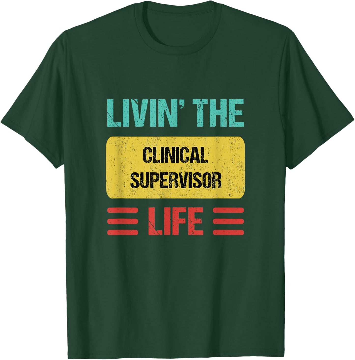 Clinical Supervisor T-Shirt - T-Shirt | Forest