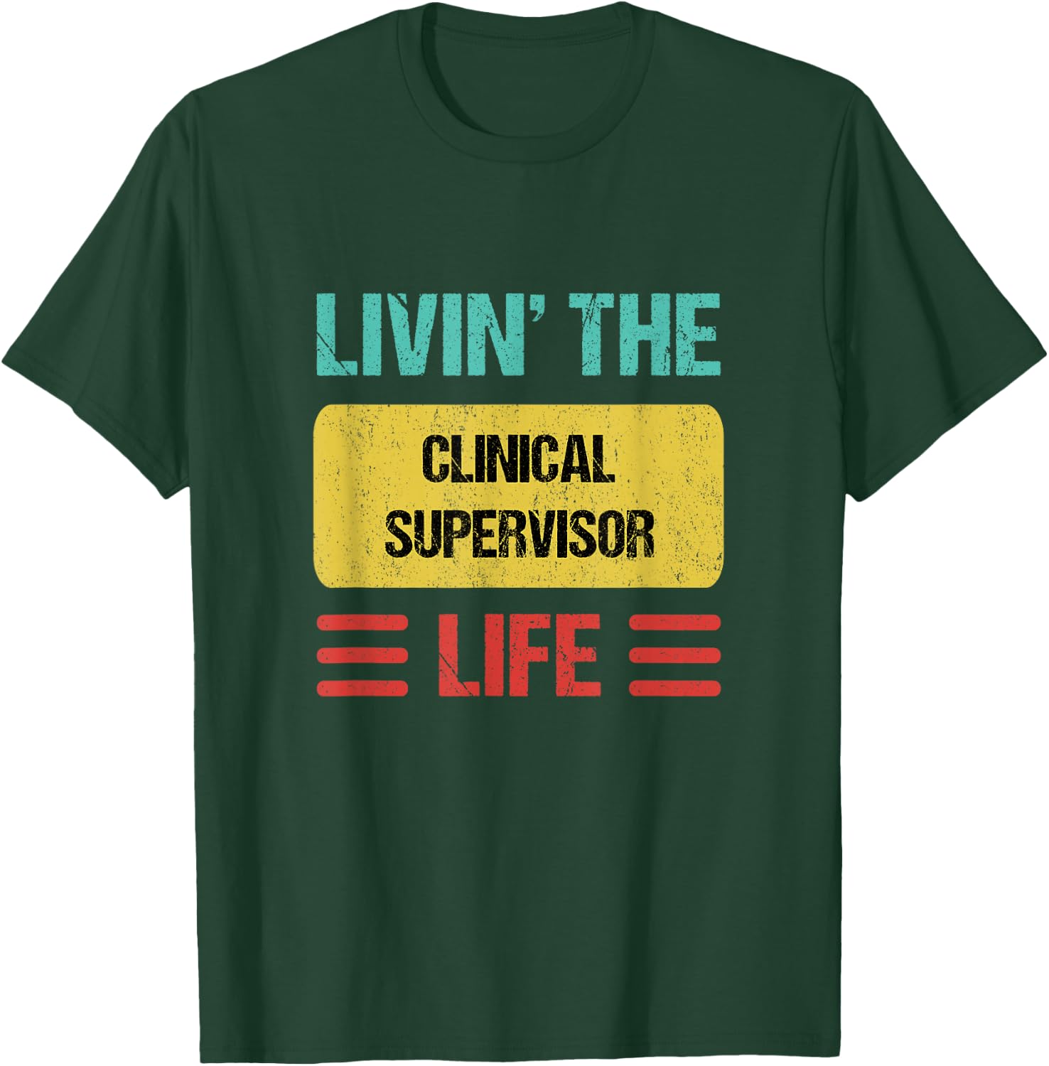 Clinical Supervisor T-Shirt - T-Shirt | Forest