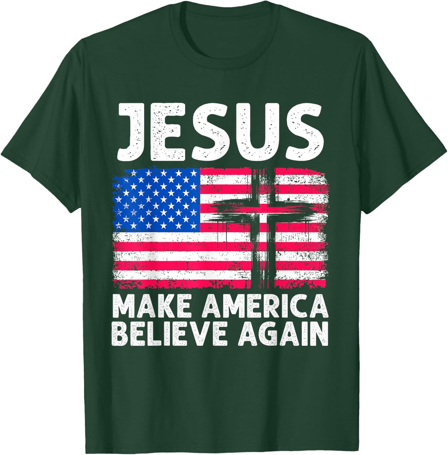 Jesus Make America Believe Again 4th of July Faith Patriot Men T-Shirt - T-Shirt | Forest