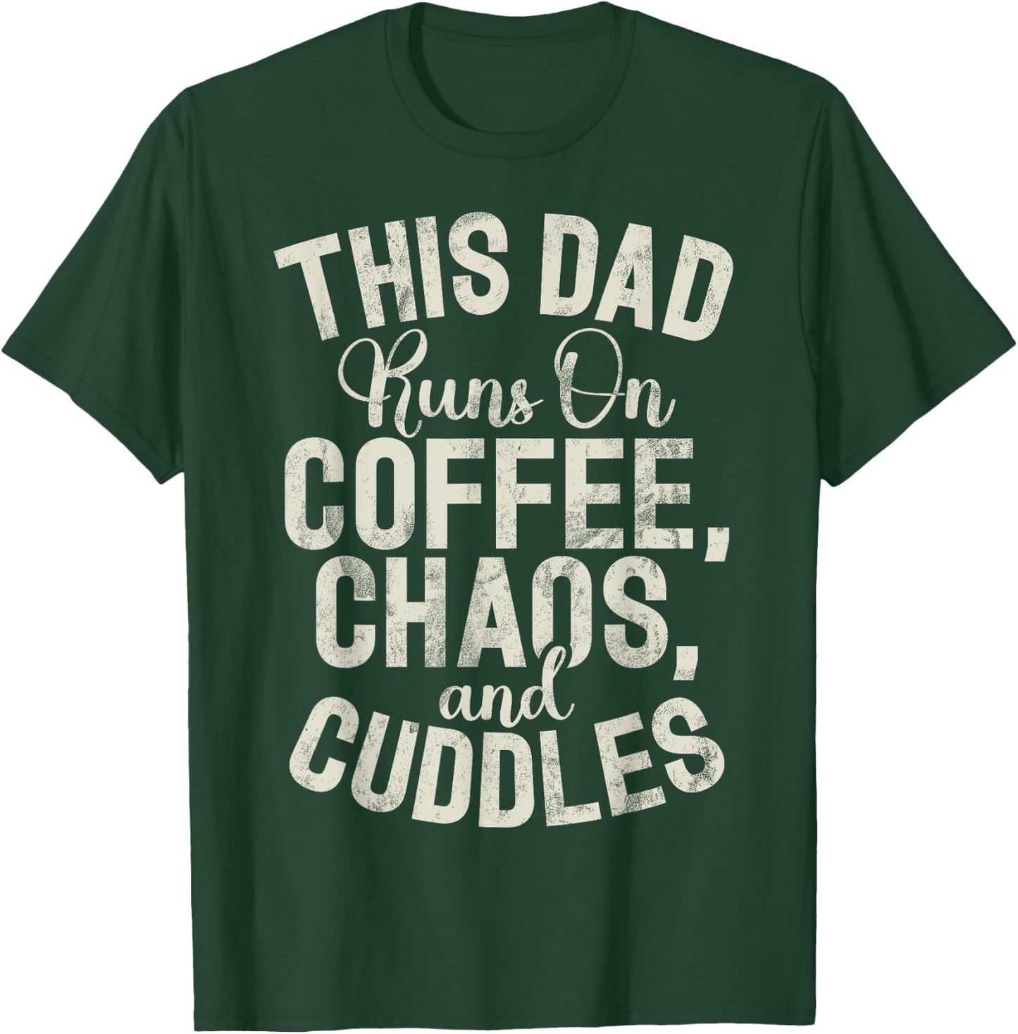 This Dad runs on Coffee Chaos and Cuddles New Dad T-Shirt - T-Shirt | Forest