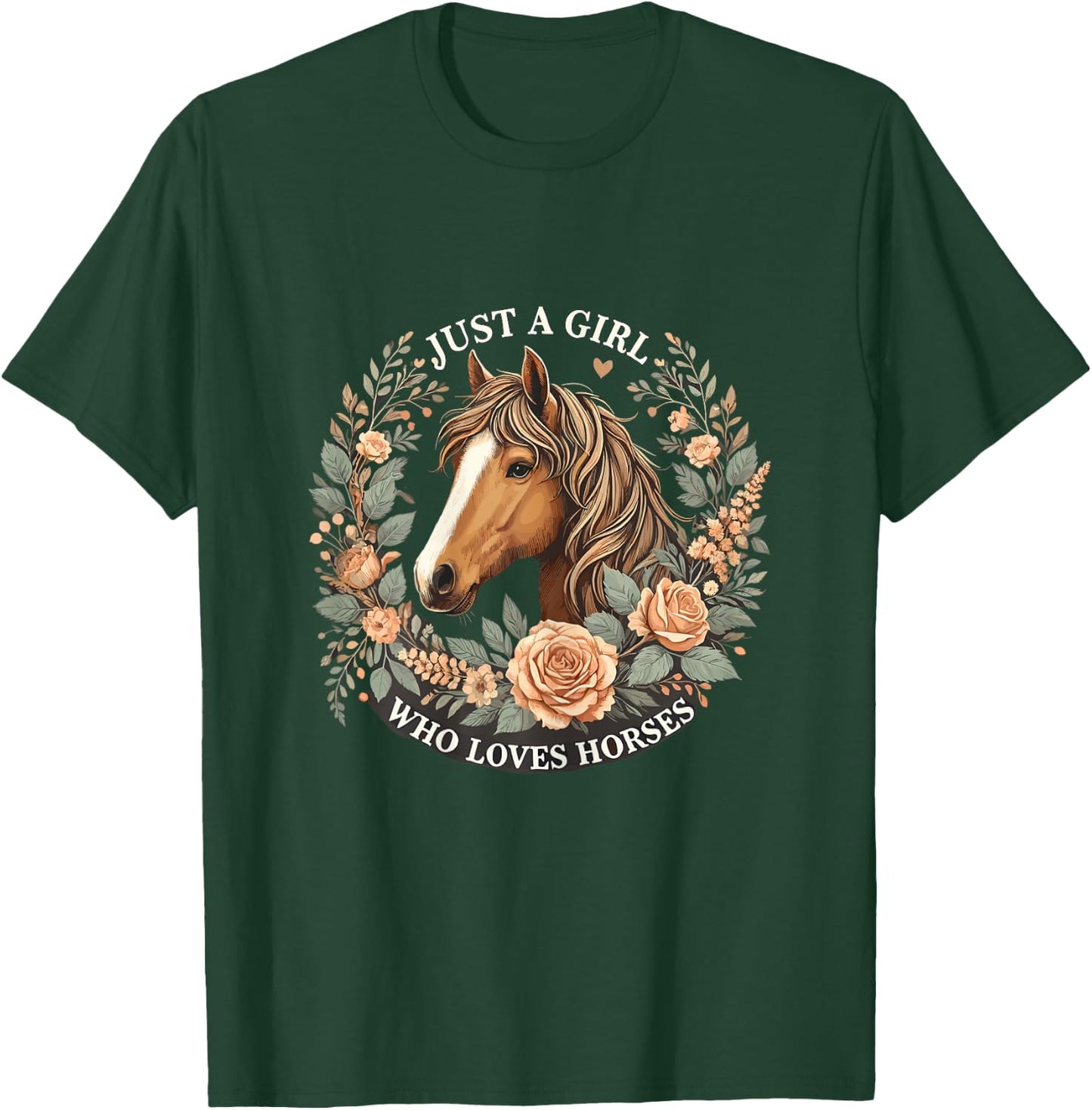 Just a Girl who loves Horses T-Shirt - T-Shirt | Forest
