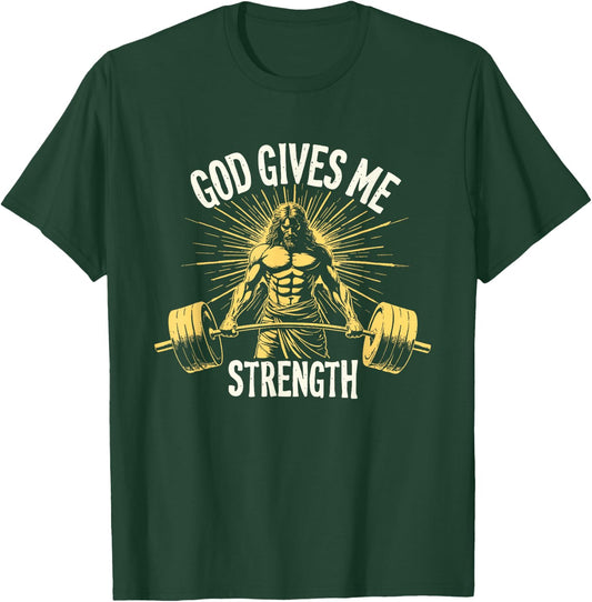 God Gives Me Strength Christian Jesus Workout Weightlifting T-Shirt - T-Shirt | Forest