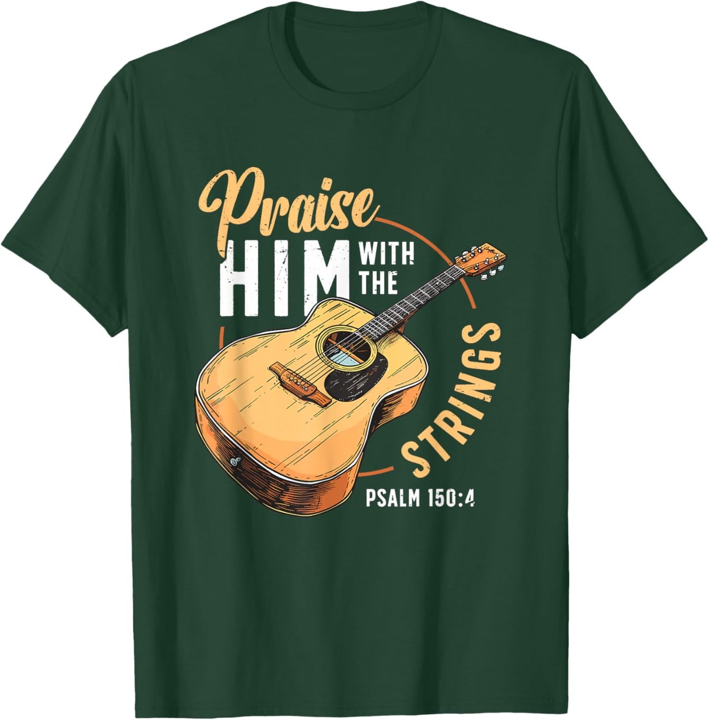 Praise Him With The Strings Bible Psalm Christian Guitar T-Shirt - T-Shirt | Forest