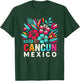 Cancun Mexico Flowers Mexico Cancun Cancun T-Shirt - T-Shirt | Forest