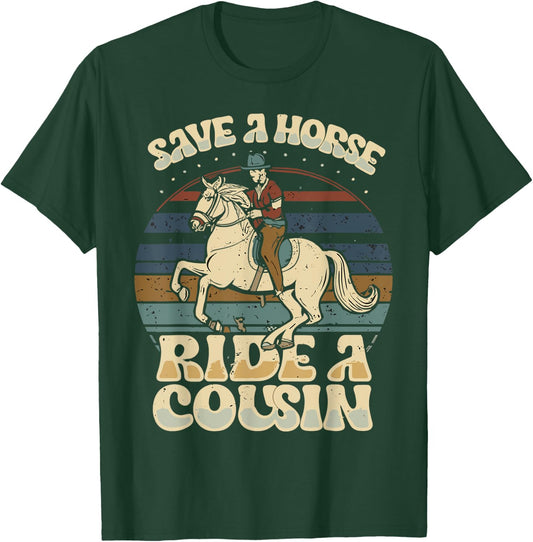 vintage funny sayings Save A Horse Ride A Cousin T-Shirt - T-Shirt | Forest