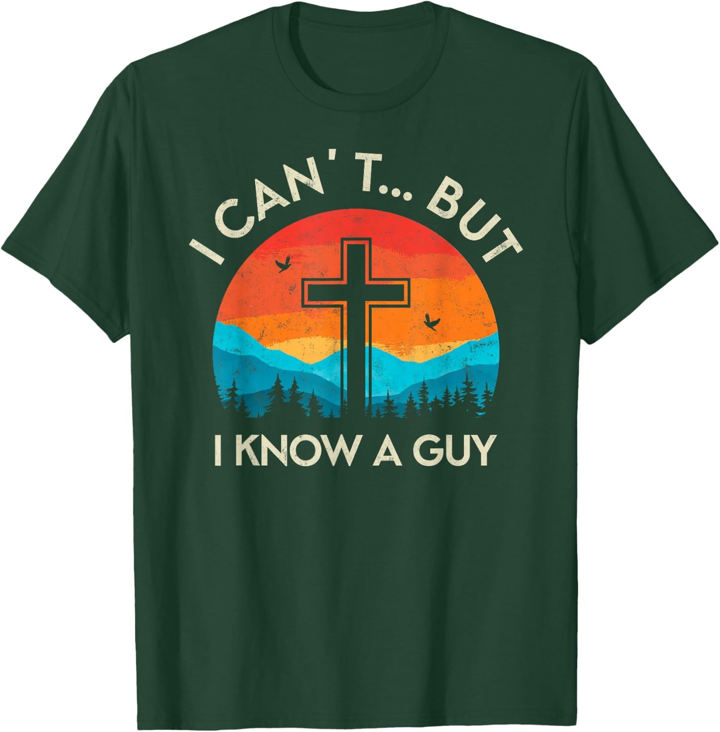 I Can't but I Know The Guy Christian Retro Bible Lover T-Shirt - T-Shirt | Forest