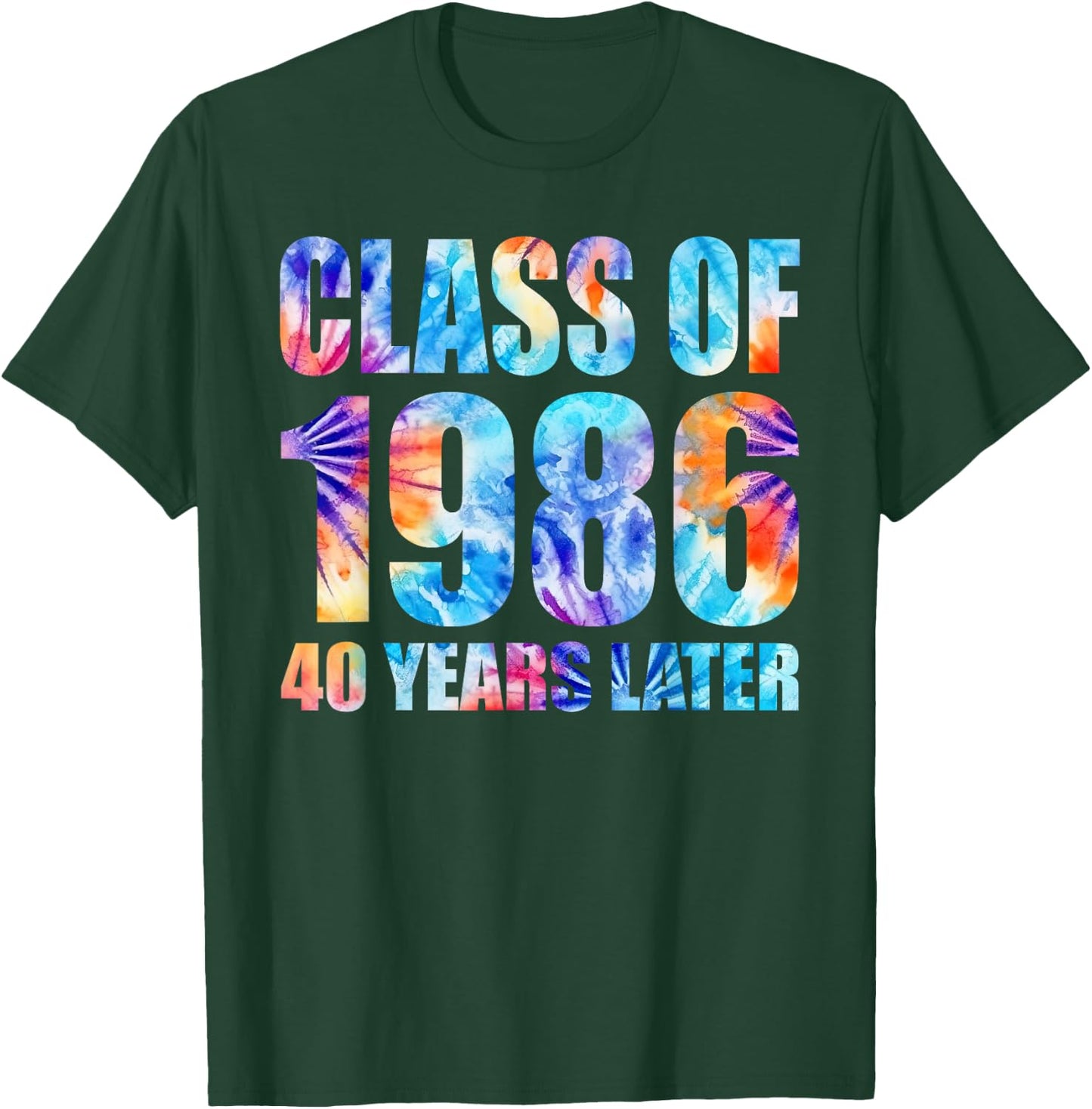 Class of 1986 40 Years Later Tie Dye 40th Class Reunion T-Shirt - T-Shirt | Forest