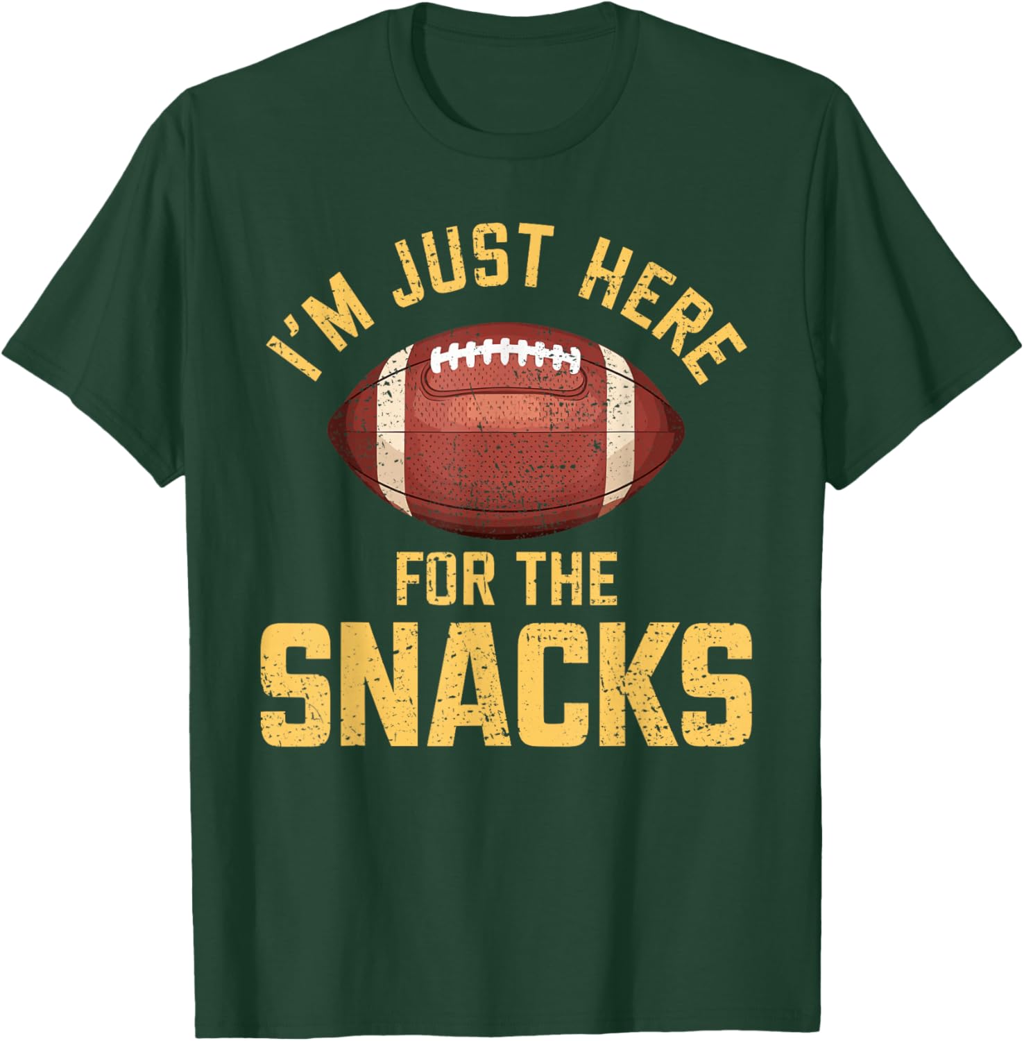 Funny I'm Just Here For The Snacks Football T-Shirt - T-Shirt | Forest