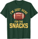 Funny I'm Just Here For The Snacks Football T-Shirt - T-Shirt | Forest