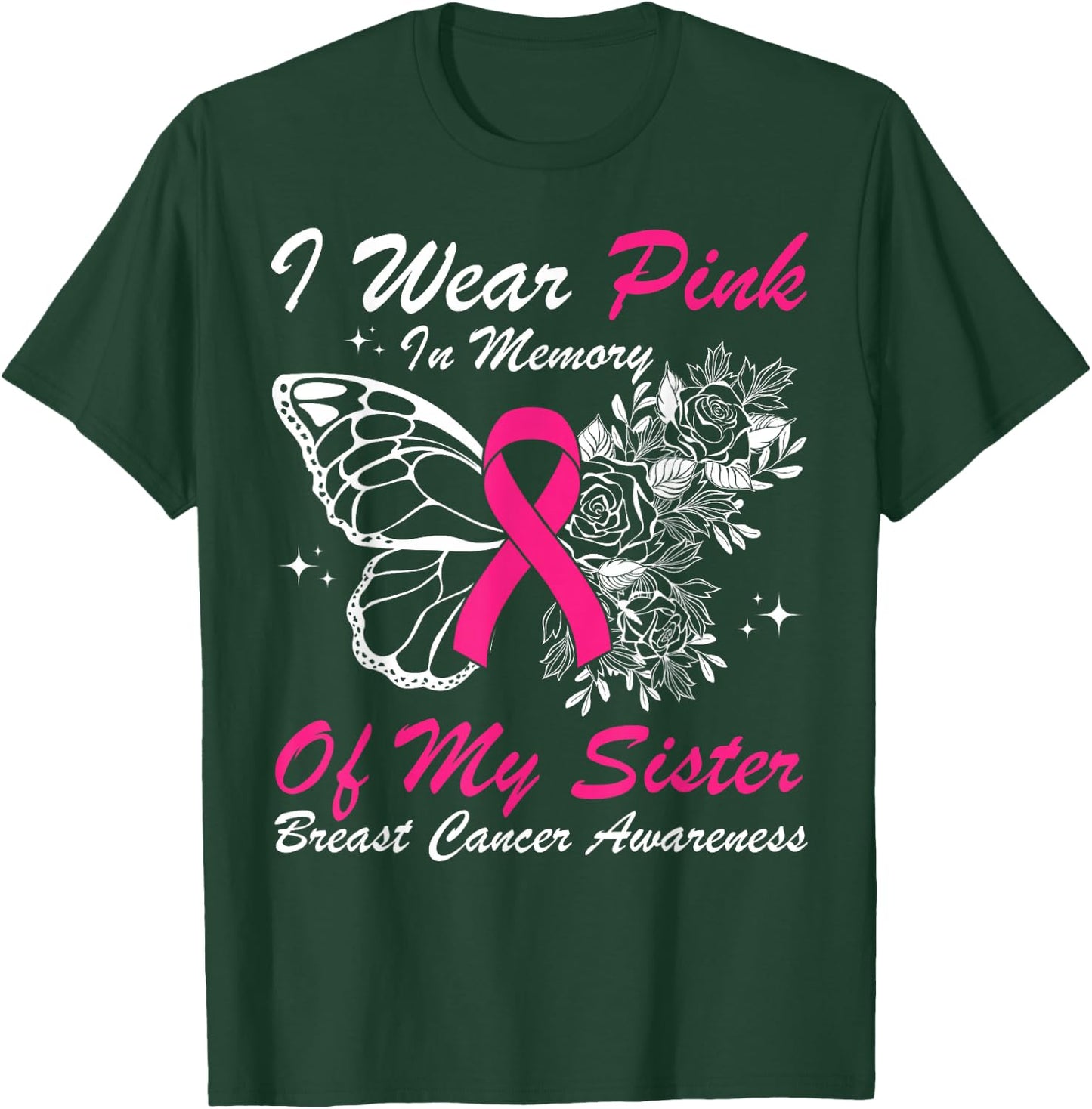 I Wear Pink In Memory Of My Sister Butterfly Breast Cancer T-Shirt - T-Shirt | Forest