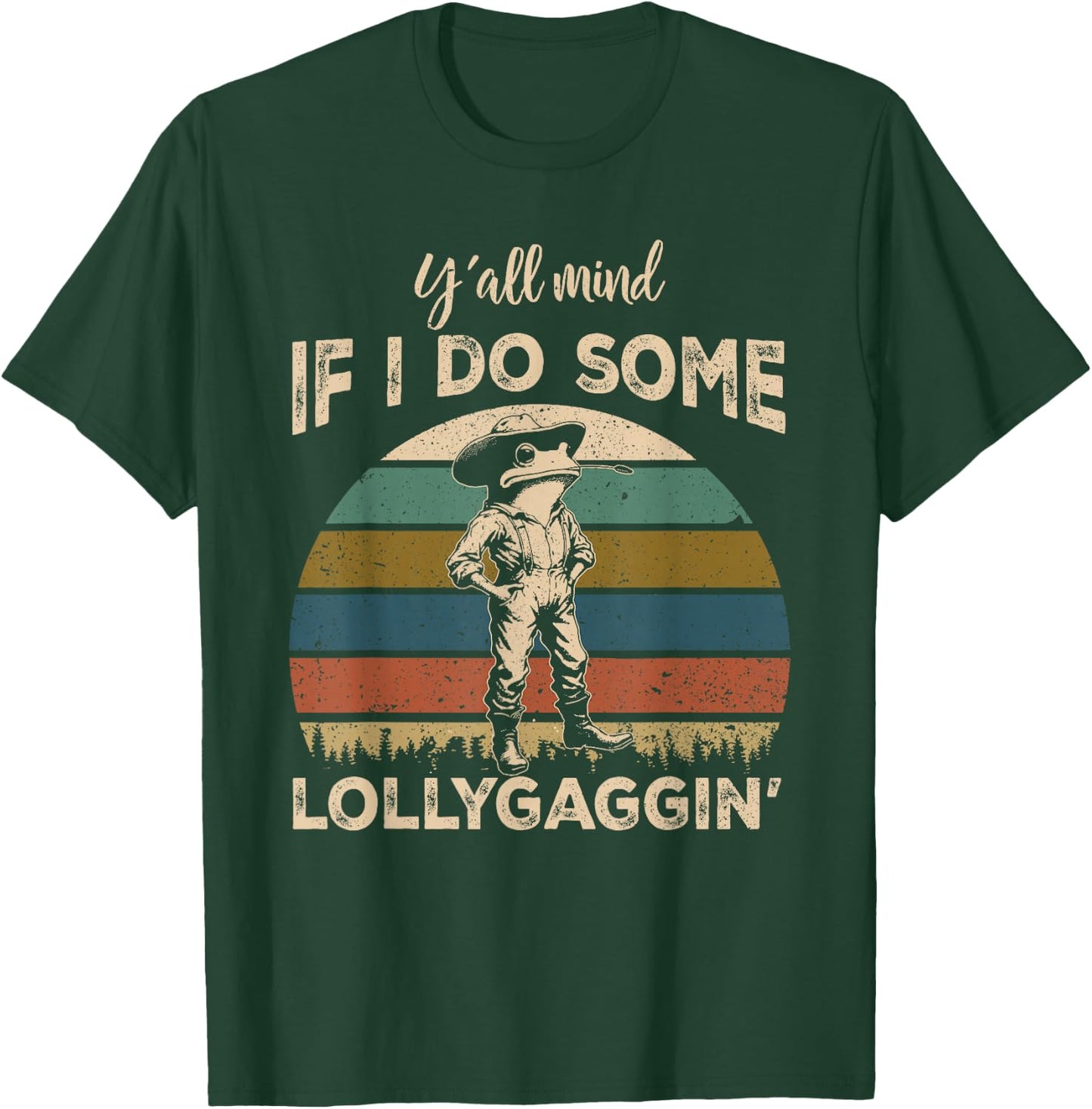 Y'all Mind If I Do Some Lollygagging Funny Cowboy Frog T-Shirt - T-Shirt | Forest
