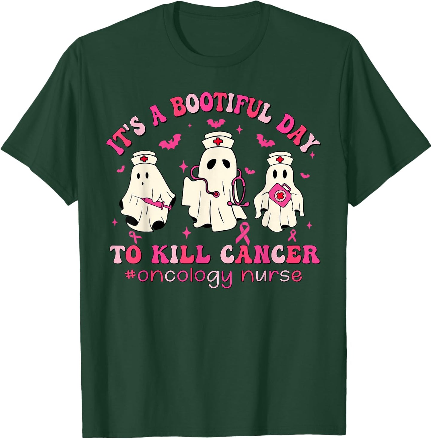It's A Bootiful Day To Kill Cancer Oncology Nurse Halloween T-Shirt - T-Shirt | Forest