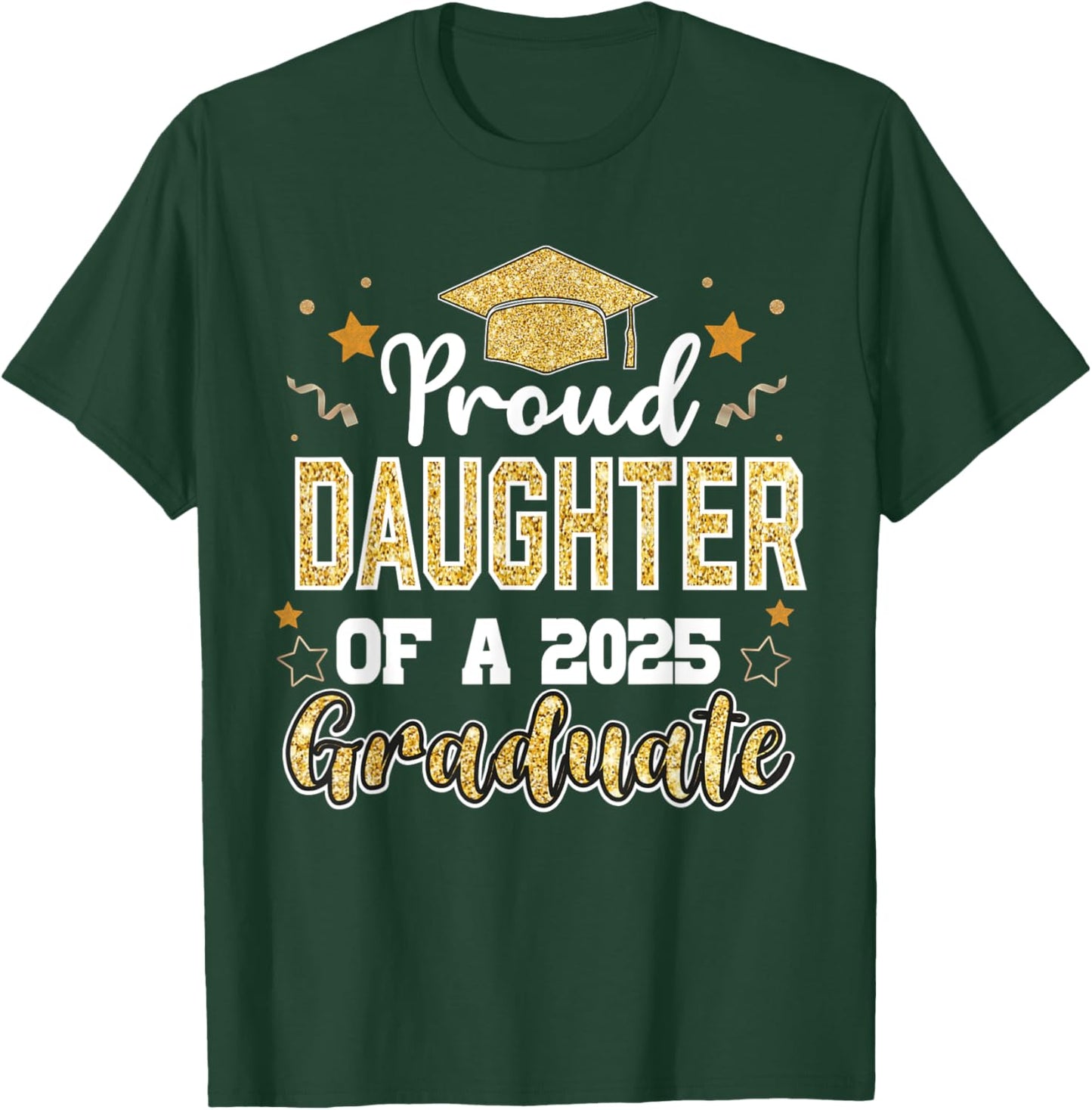 Daughter Senior 2025 Proud Daughter Class Of 2025 Graduate T-Shirt - T-Shirt | Forest