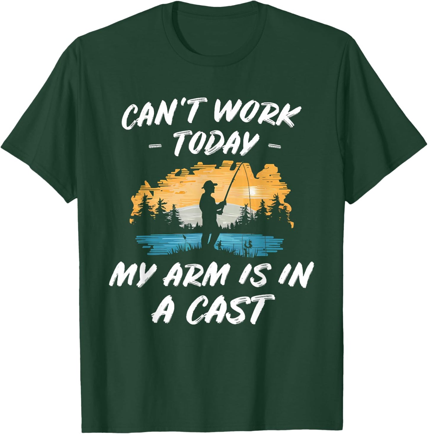 Fishing My Arm is in a Cast Joke Outdoor Gift: & T-Shirt - T-Shirt | Forest