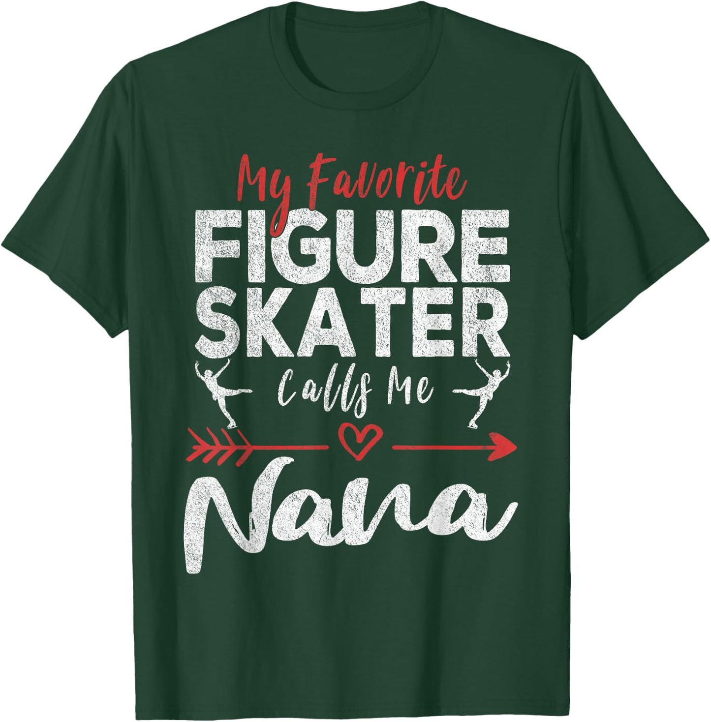 My Favorite Figure Skater Calls Me Nana Ice Skating Grandma T-Shirt - T-Shirt | Forest