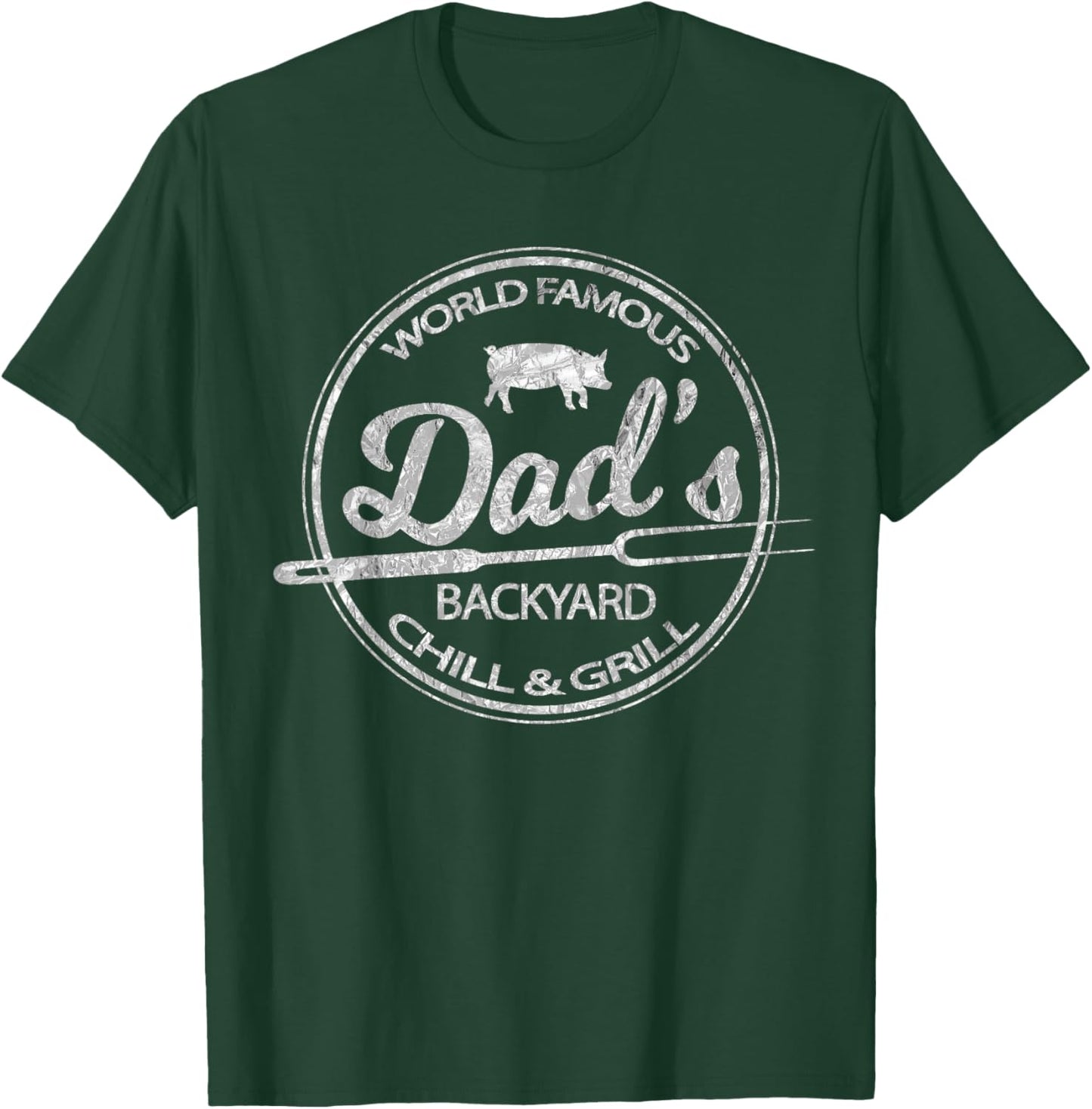 World Famous Dad's Backyard Grill & Chill BBQ T-Shirt - T-Shirt | Forest