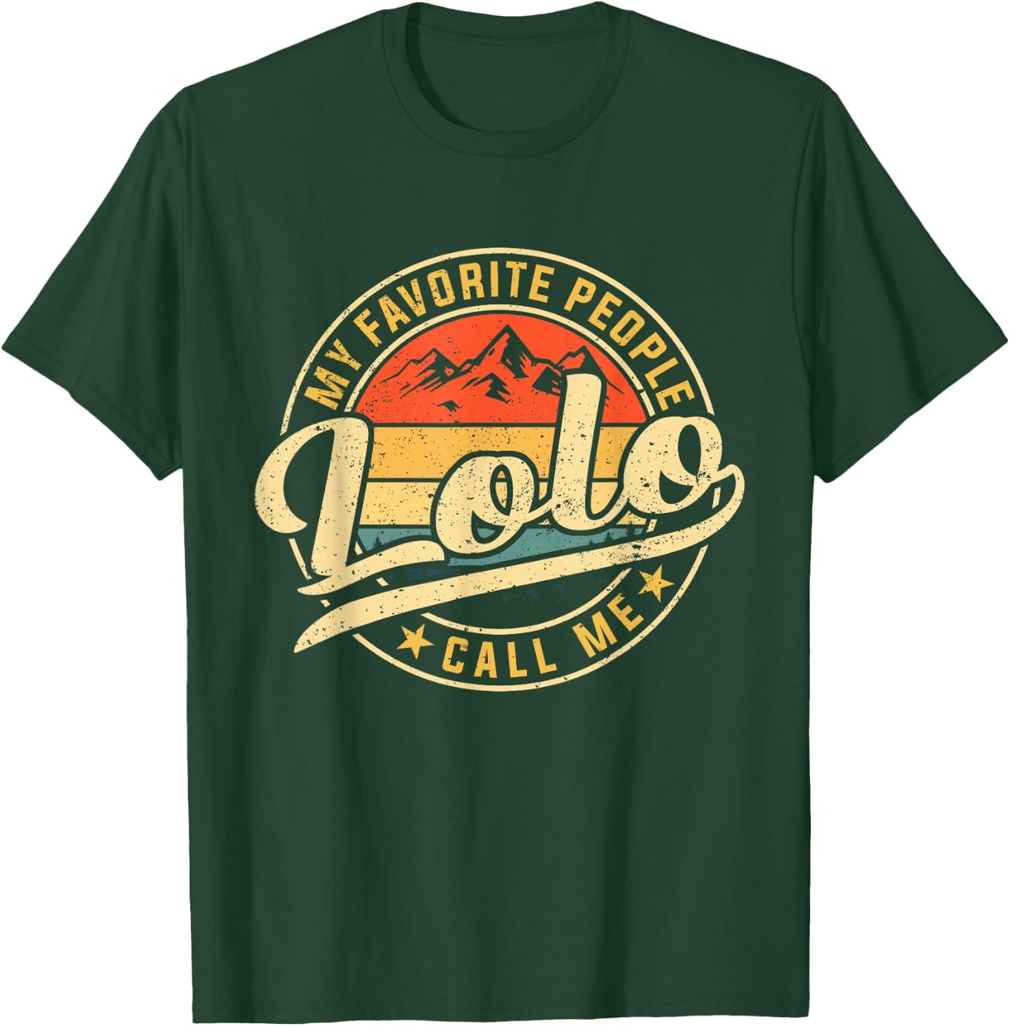 My Favorite People Call Me Lolo Funny Father's Day T-Shirt - T-Shirt | Forest