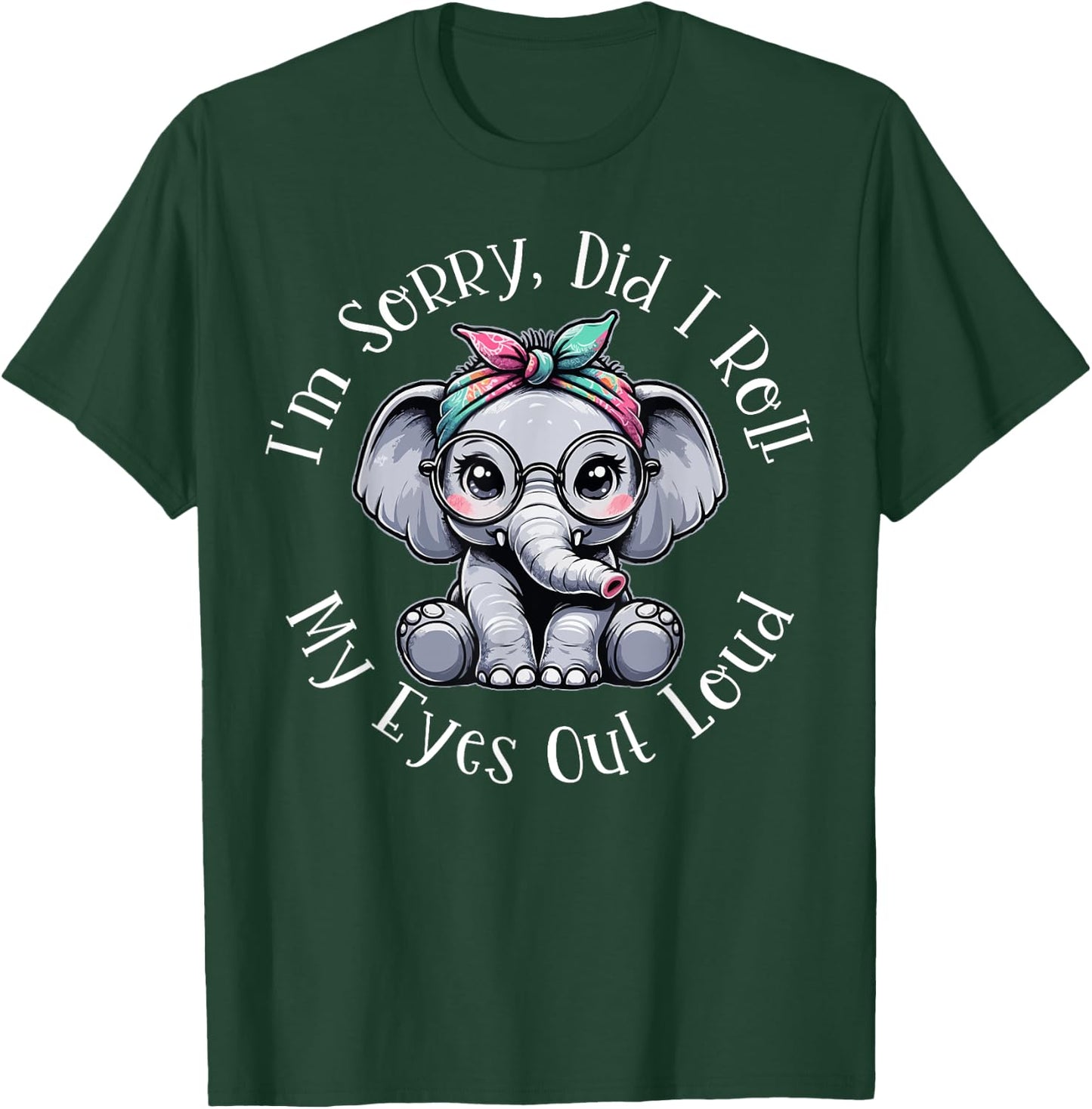 Did I Roll My Eyes Out Loud Funny Humorous Gifts Sarcastic T-Shirt - T-Shirt | Forest