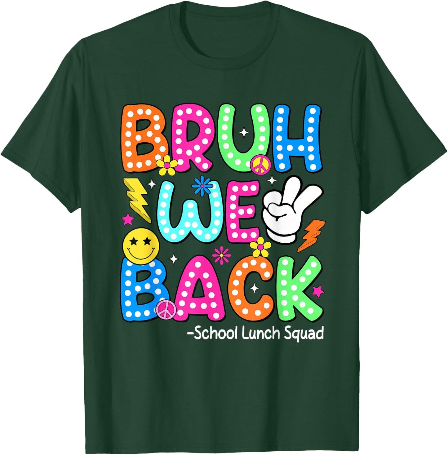 Bruh We Back School Lunch Squad Lunch Lady Back to School T-Shirt - T-Shirt | Forest