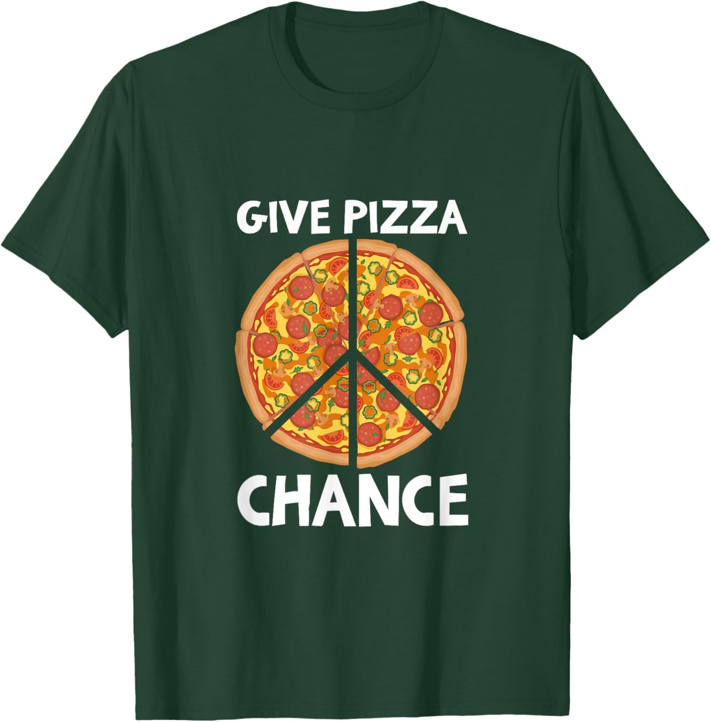 GIVE PIZZA CHANCE Shirt Funny Peace Pizza Lover T-Shirt - T-Shirt | Forest