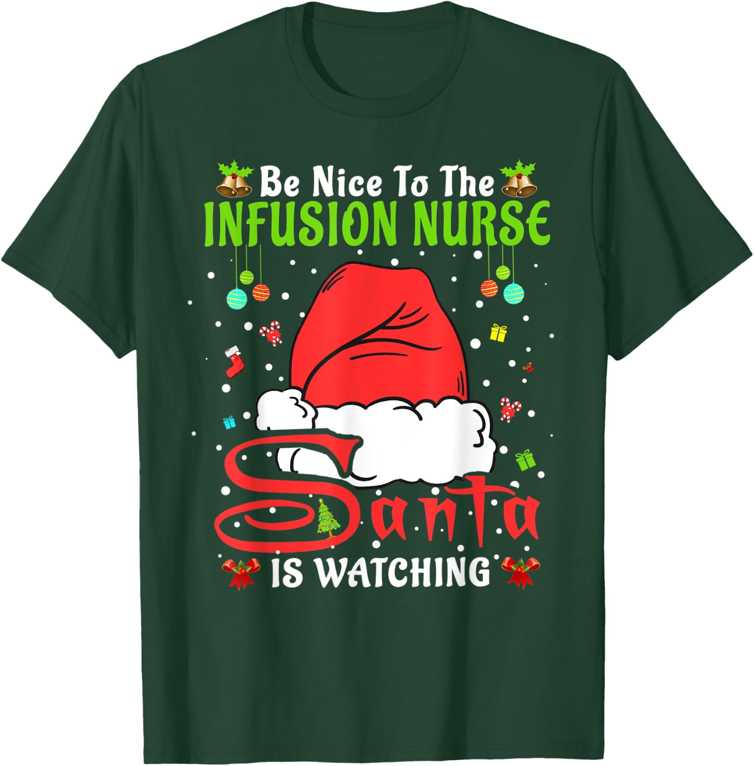 Santa Xmas Pajamas Be Nice To The Infusion Nurse Christmas T-Shirt - T-Shirt | Forest