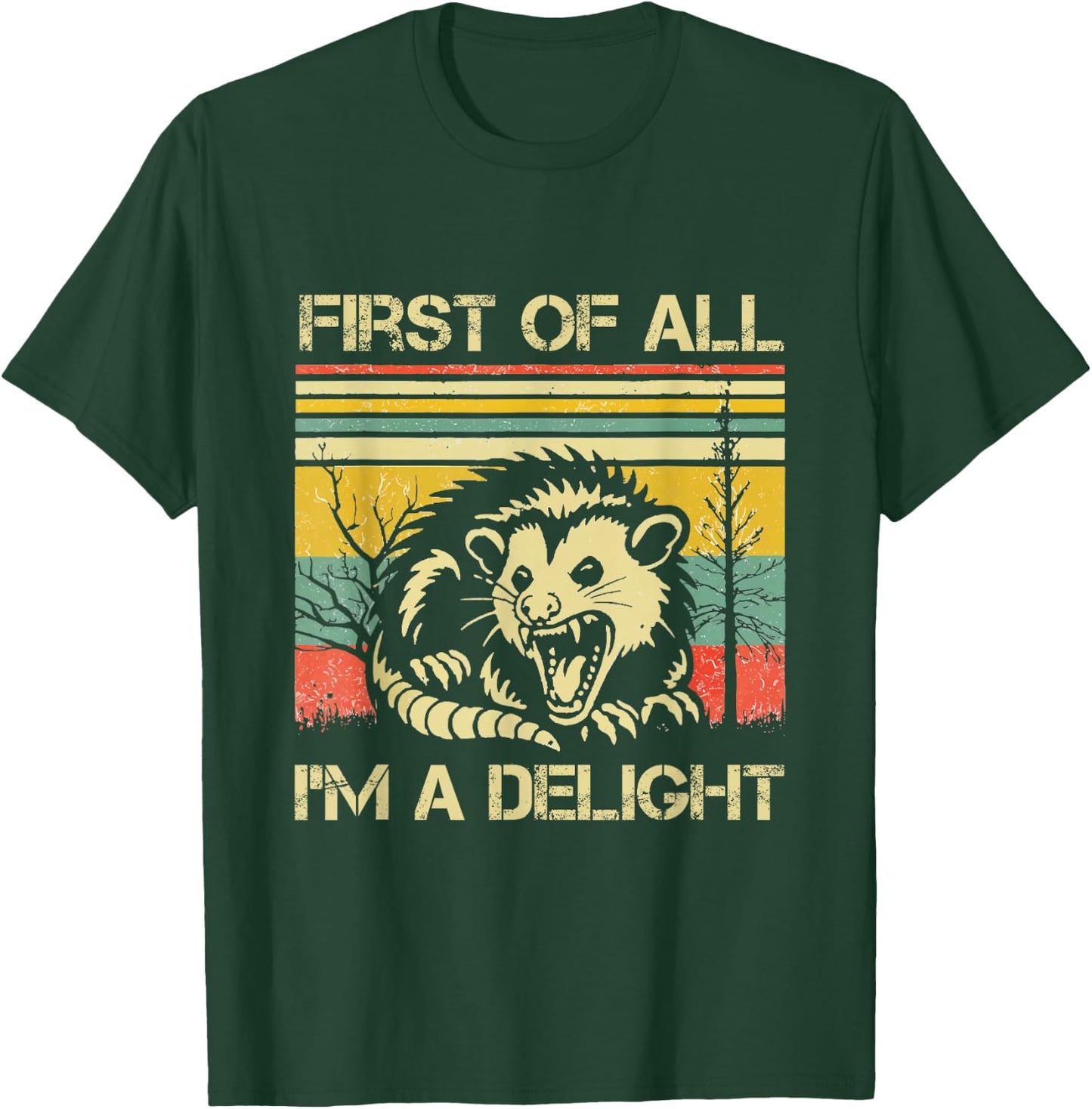 Opossum Possum First of All I'm A Delight Sarcastic Angry T-Shirt - T-Shirt | Forest