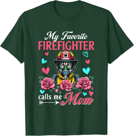 My Favorite Firefighter Calls Me Mom Mother's Day Flowers T-Shirt - T-Shirt | Forest