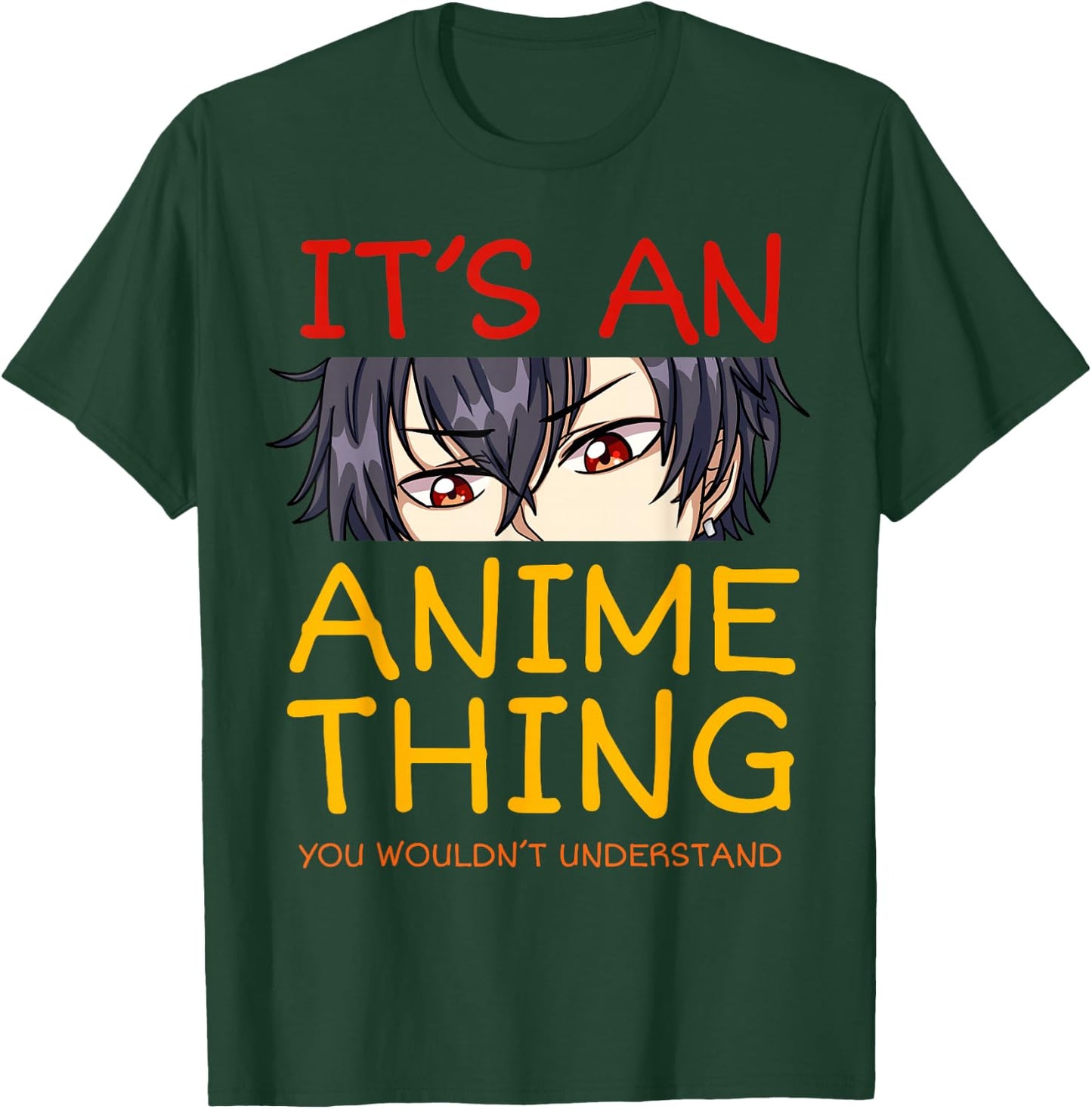 Its an Anime Thing You Wouldn't Understand Manga Series T-Shirt - T-Shirt | Forest