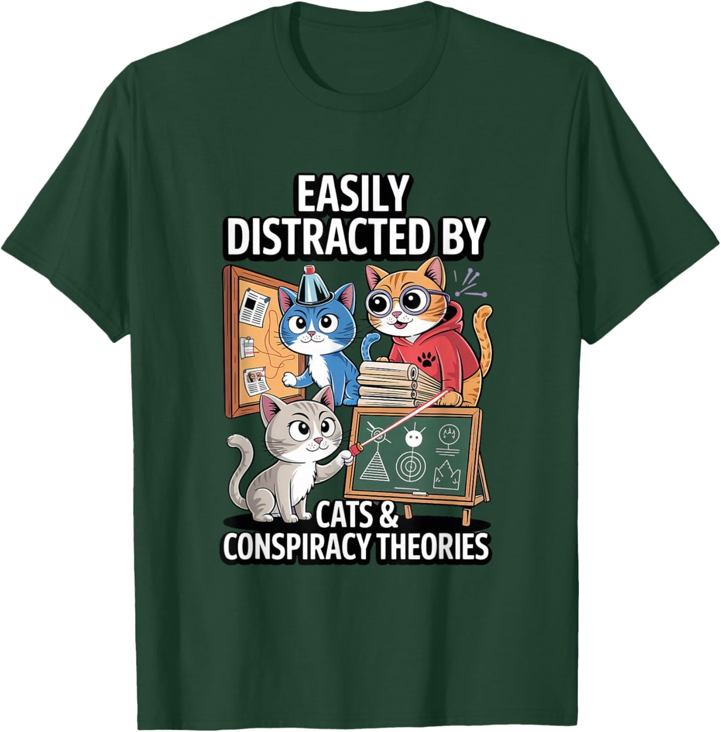 Easily Distracted By Cats & Conspiracy Theories T-Shirt - T-Shirt | Forest