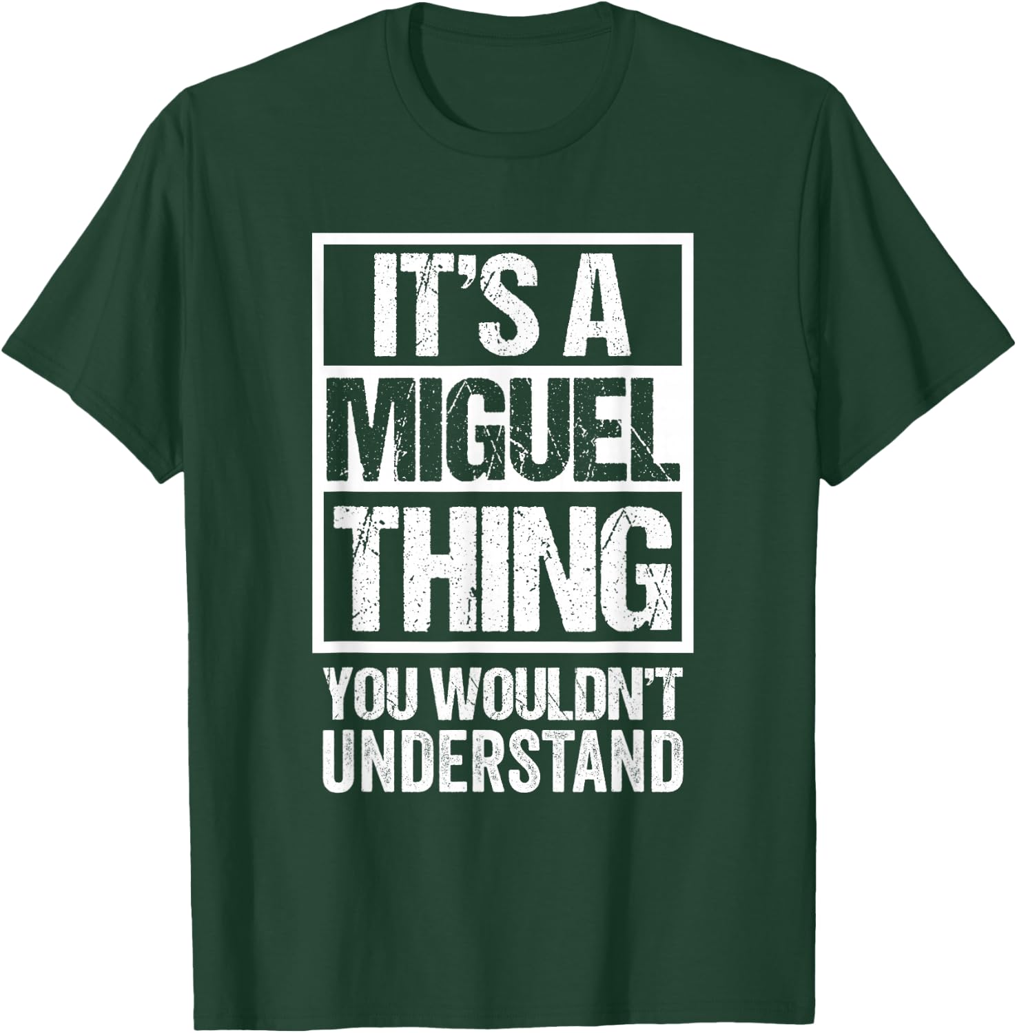 It's A Miguel Thing You Wouldn't Understand T-Shirt - T-Shirt | Forest