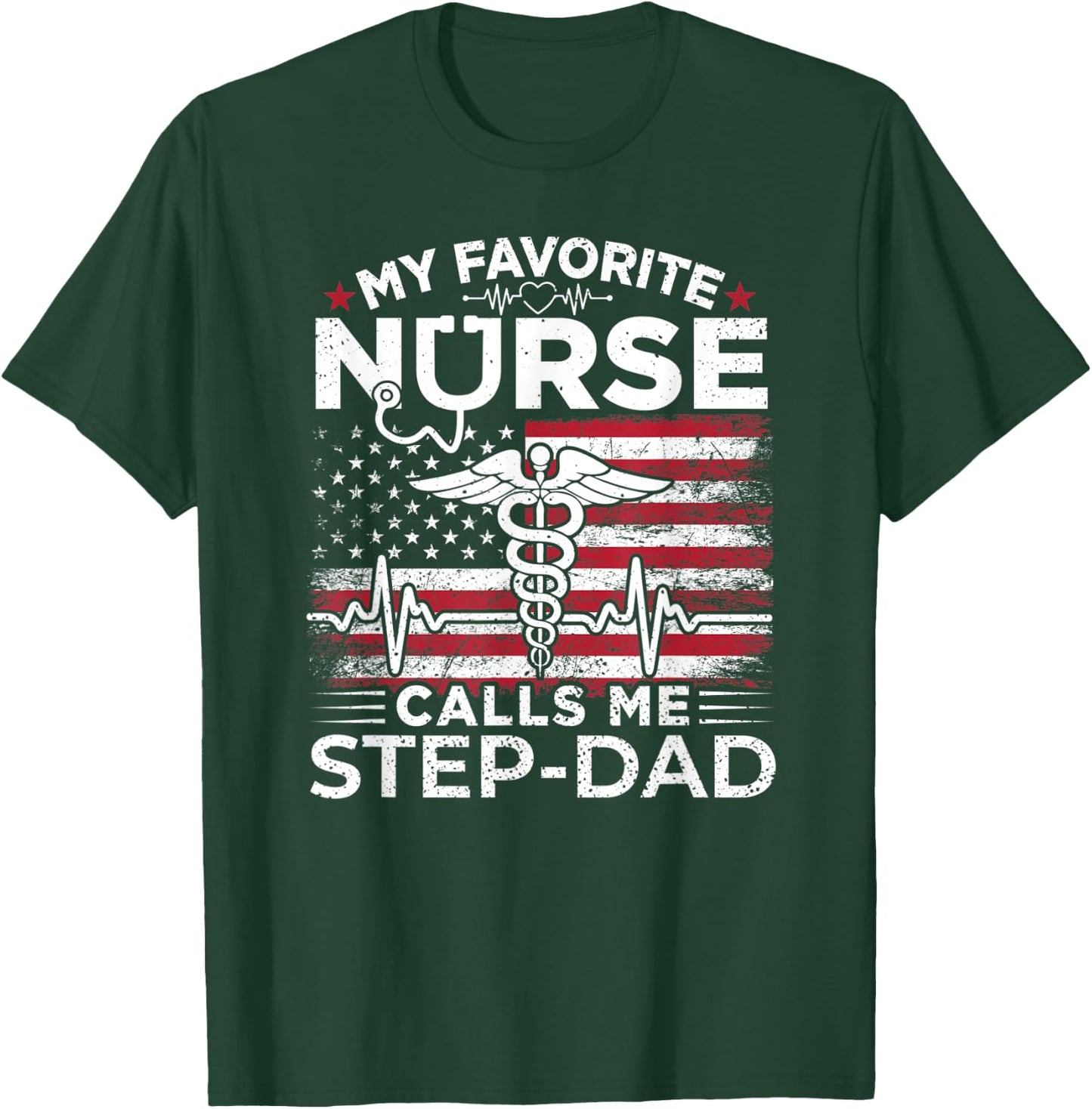My Favorite Nurse Calls Me Step-Dad USA Flag Stepdad Gift Men T-Shirt - T-Shirt | Forest