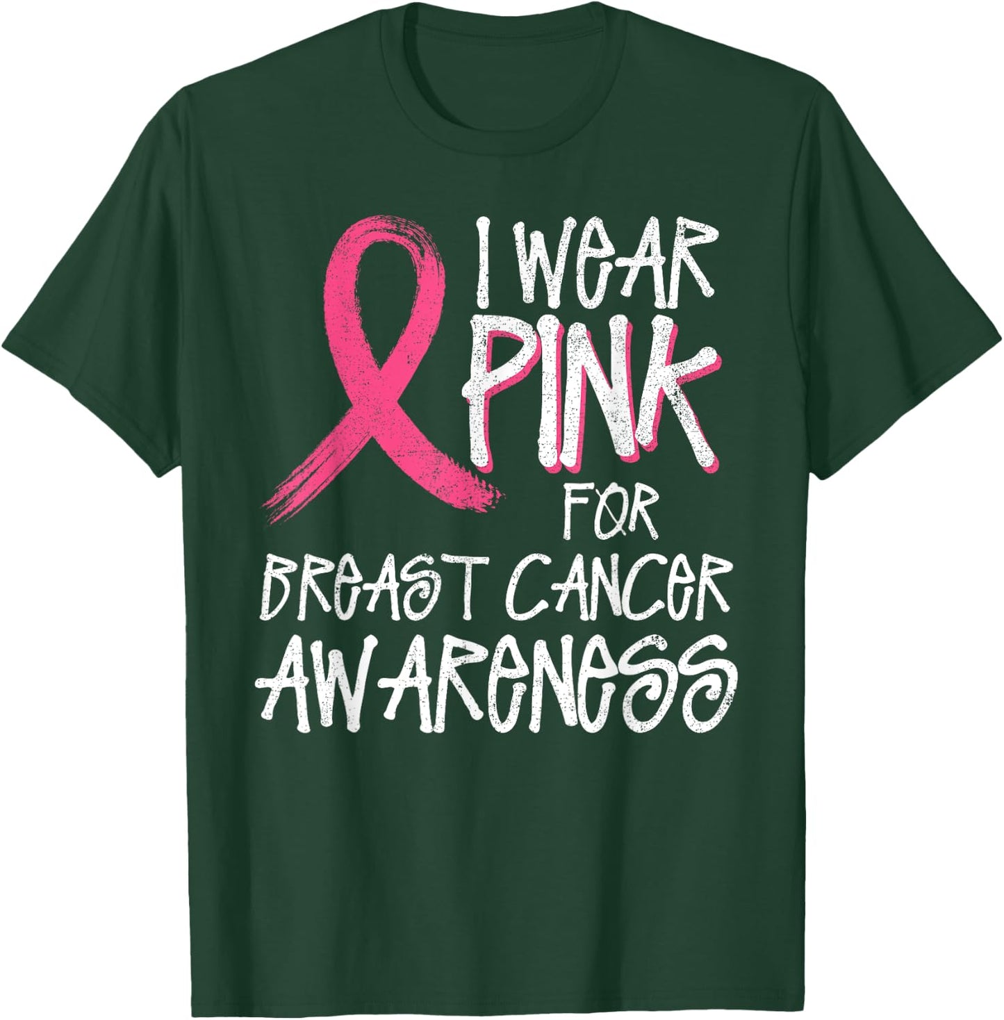 I Wear Pink For Breast Cancer Awareness Month October T-Shirt - T-Shirt | Forest