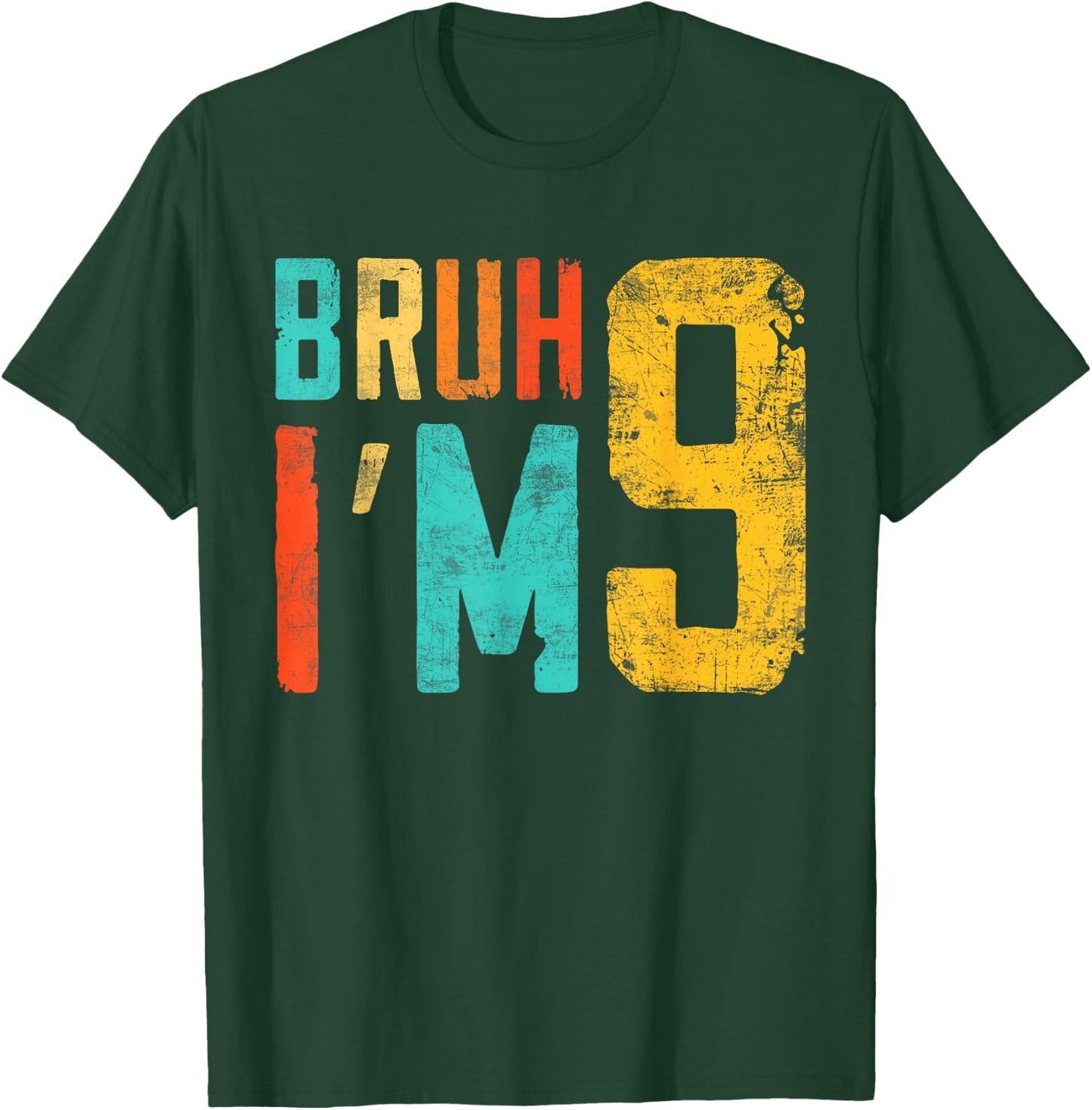 Bruh It's My 9th Birthday I'm 9 Year Old Birthday T-Shirt - T-Shirt | Forest