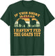Farm Animal I Haven't Fed The Goats Yet Goat T-Shirt - T-Shirt | Forest