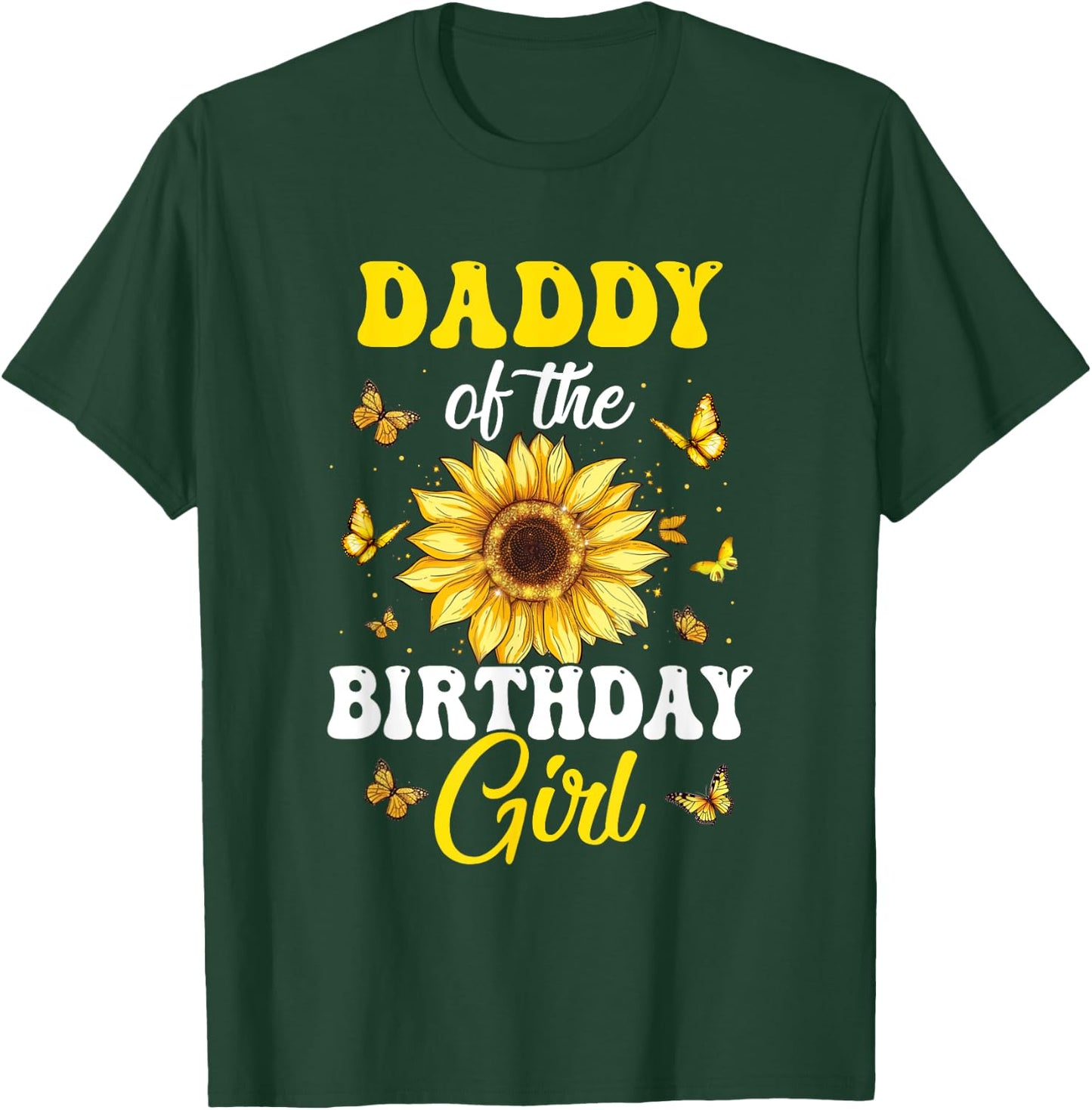 Daddy Of The Birthday Girl Sunflower Party Family Matching T-Shirt - T-Shirt | Forest