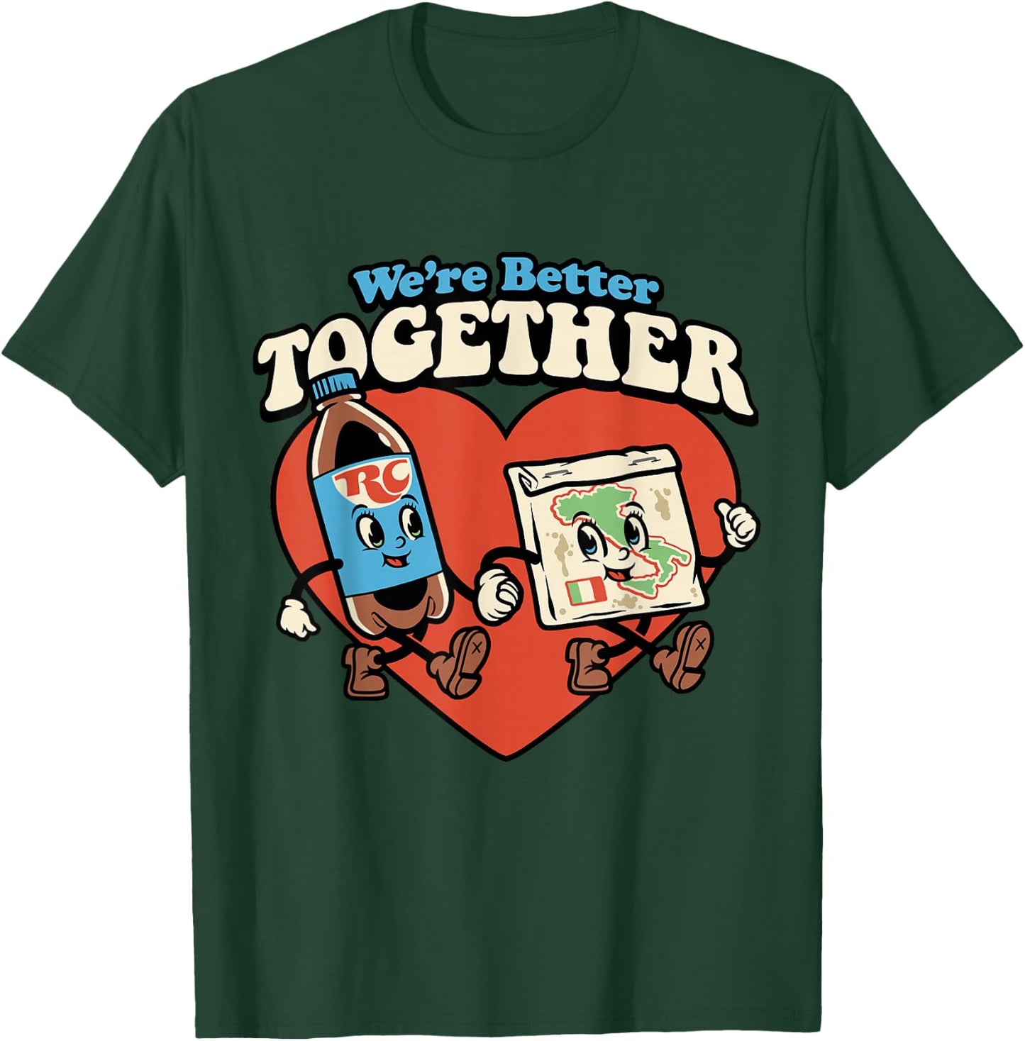 We're Better Together Rc And Pizza T-Shirt - T-Shirt | Forest