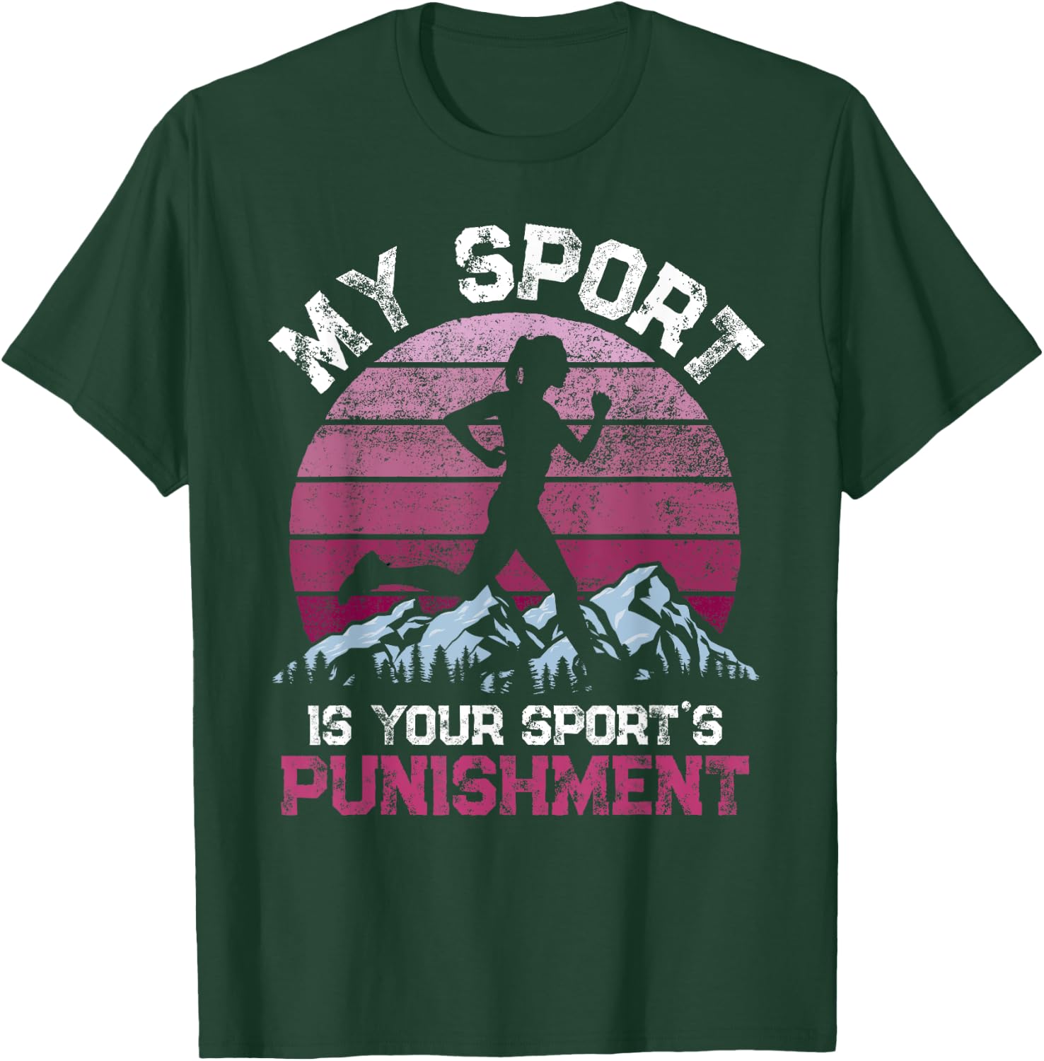 My Sports is your Sports Punishment Vintage Athlete Runners T-Shirt - T-Shirt | Forest