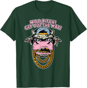 Moo Bitch! Get Out The Way! Cow Farmer Hay T-Shirt - T-Shirt | Forest