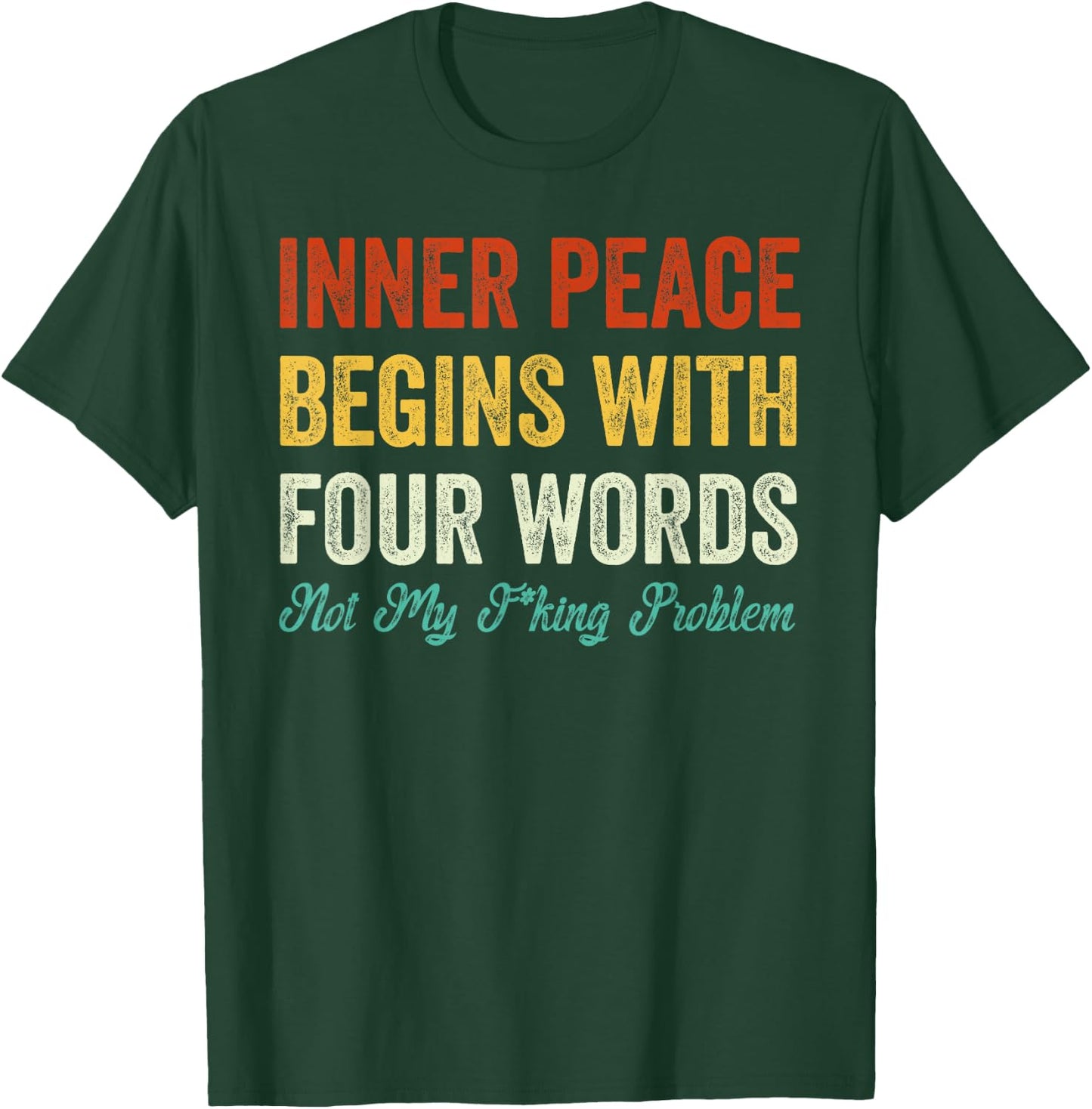 Inner Peace Begins With Four Words Vintage T-Shirt - T-Shirt | Forest