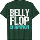 Belly Flop Belly Flop Champion Belly Flop Shirt Men T-Shirt - T-Shirt | Forest