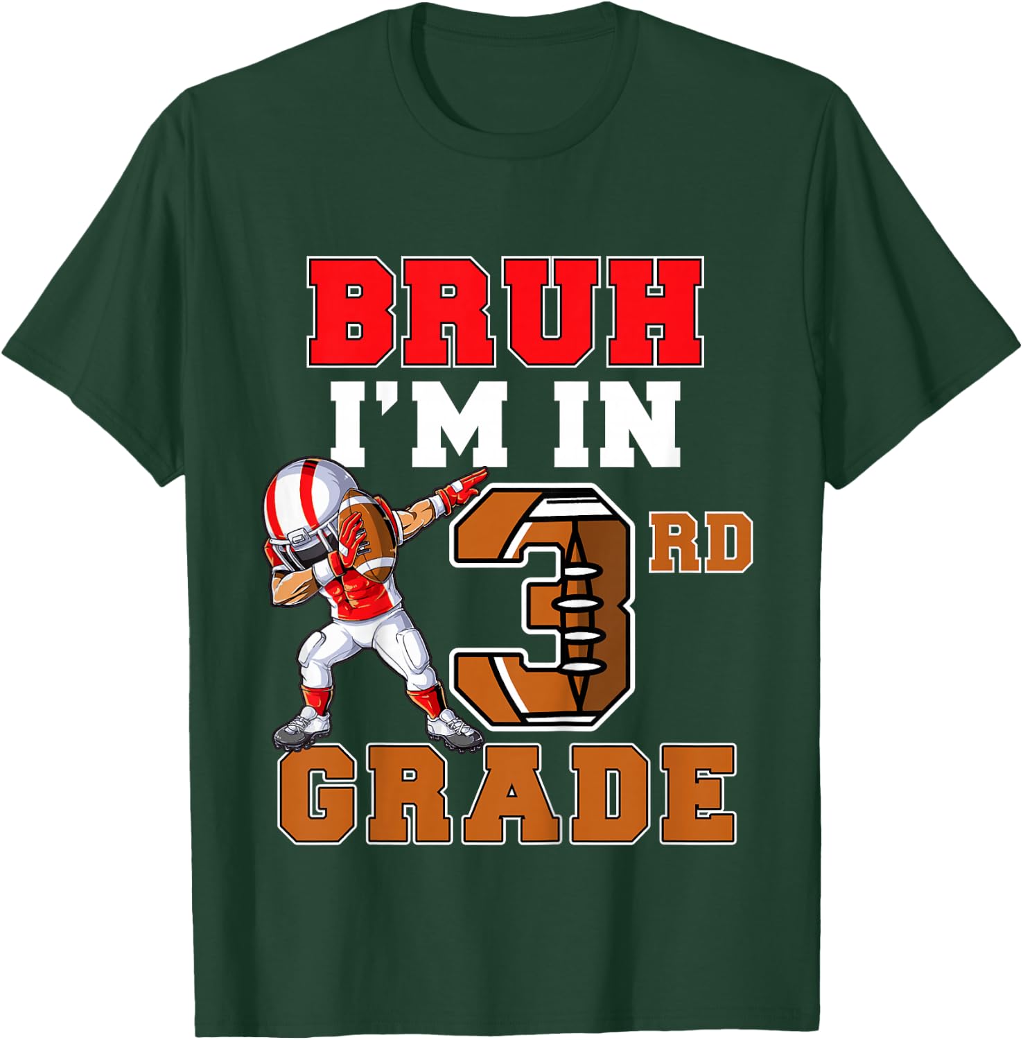 Bruh I'm In 3rd Grade Back to School Third Grade Football T-Shirt - T-Shirt | Forest